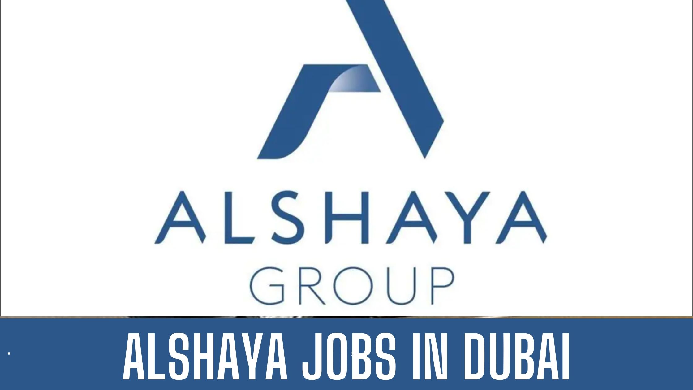 ALSHAYA JOB