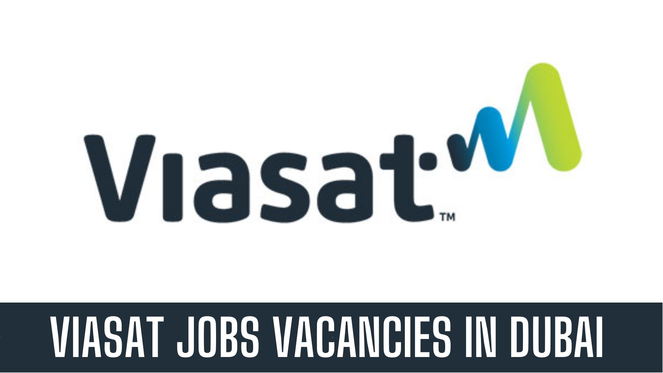 VIASAT JOB