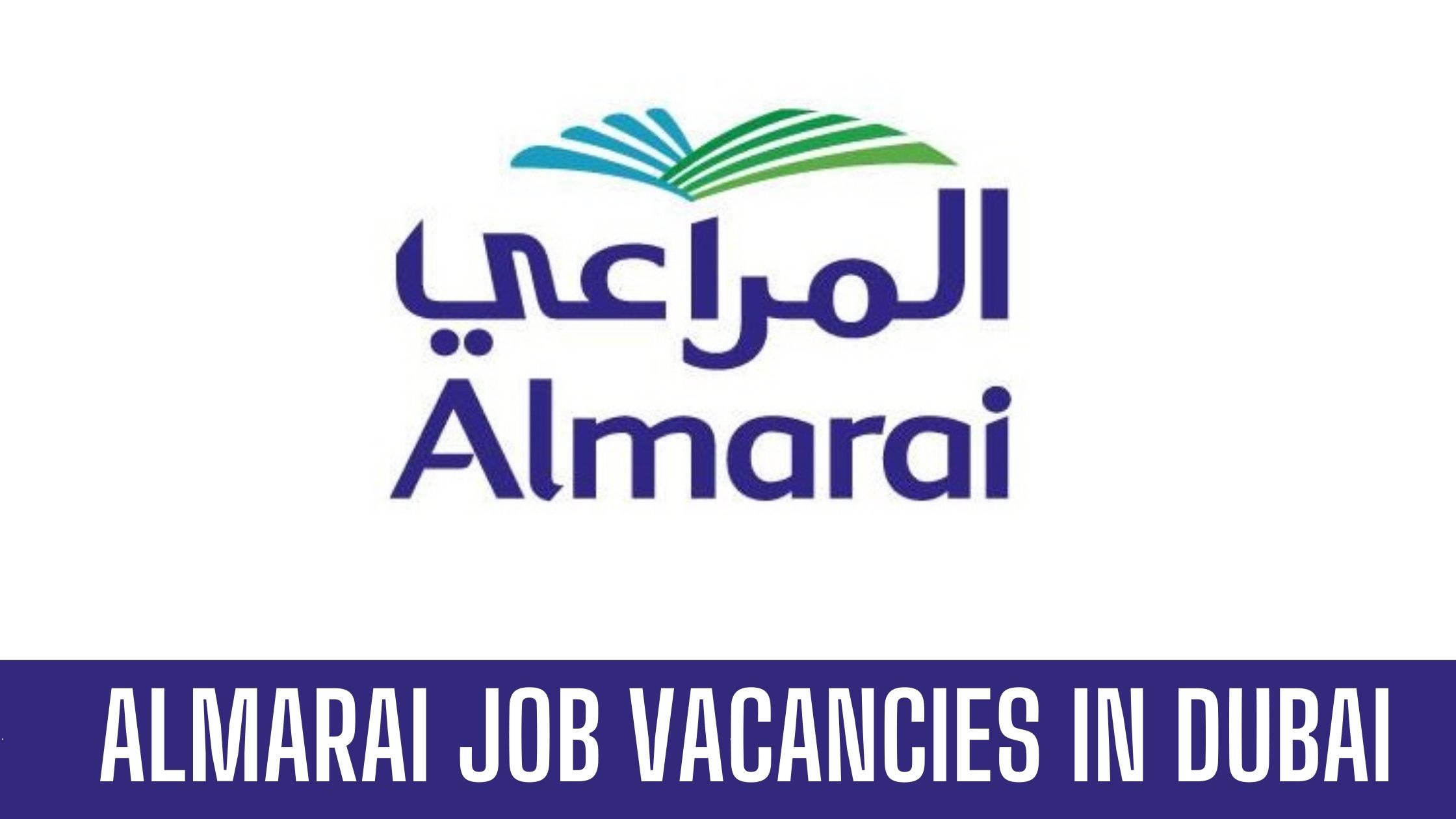 Almarai Recruiting Jobs Across UAE Apply Now Latest Vacancies