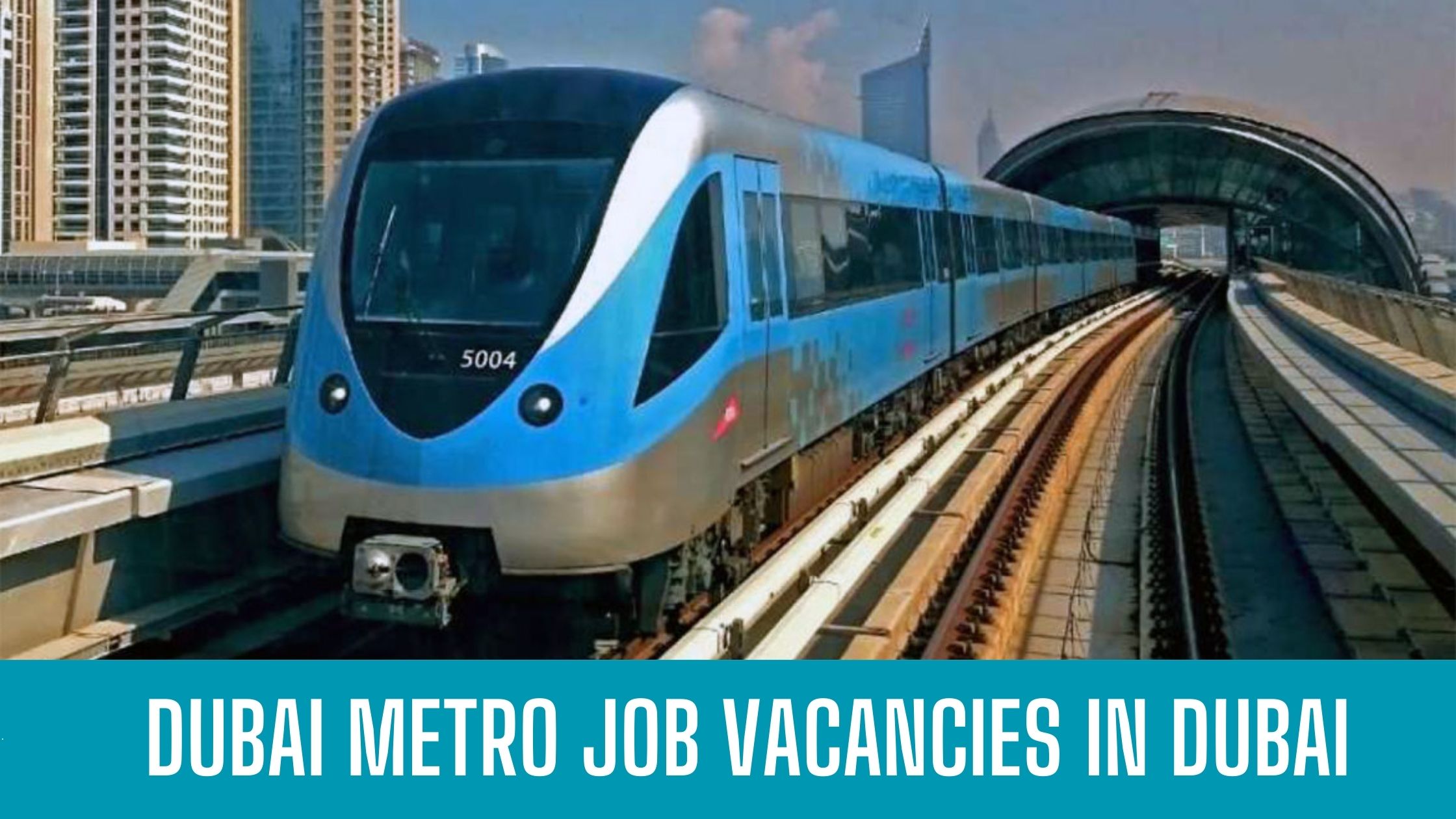 Dubai Metro Jobs Latest Vacancies In UAE Good Salary Apply Now