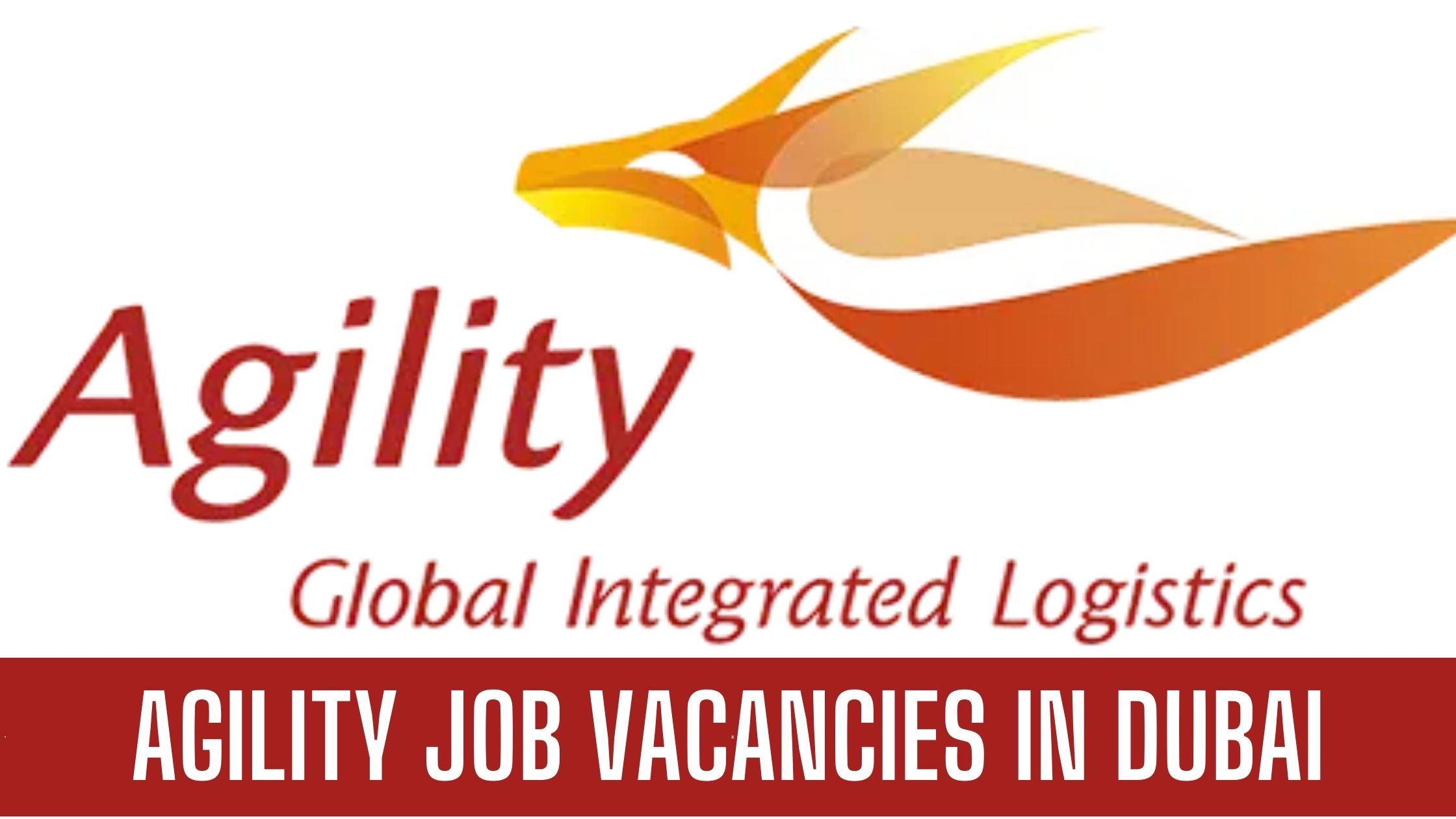 Agility Jobs 2023 Announced Logistics Job Vacancies In Various Locations