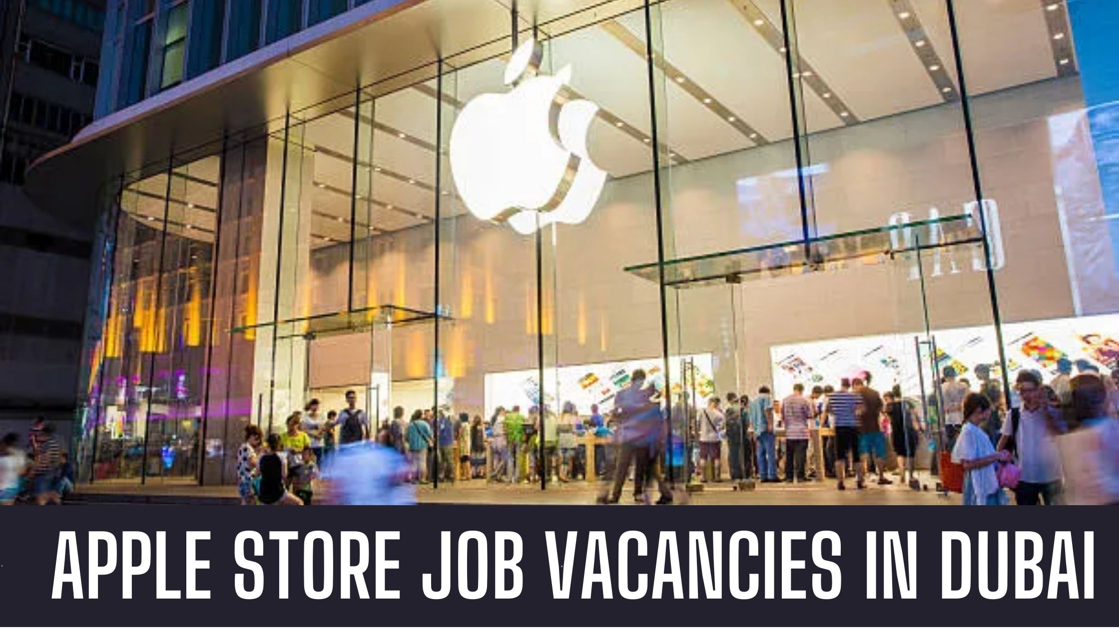 Apple Jobs 2023 UAE-KSA-Turkey Jobs in Apple Store Good Salary Apply Now