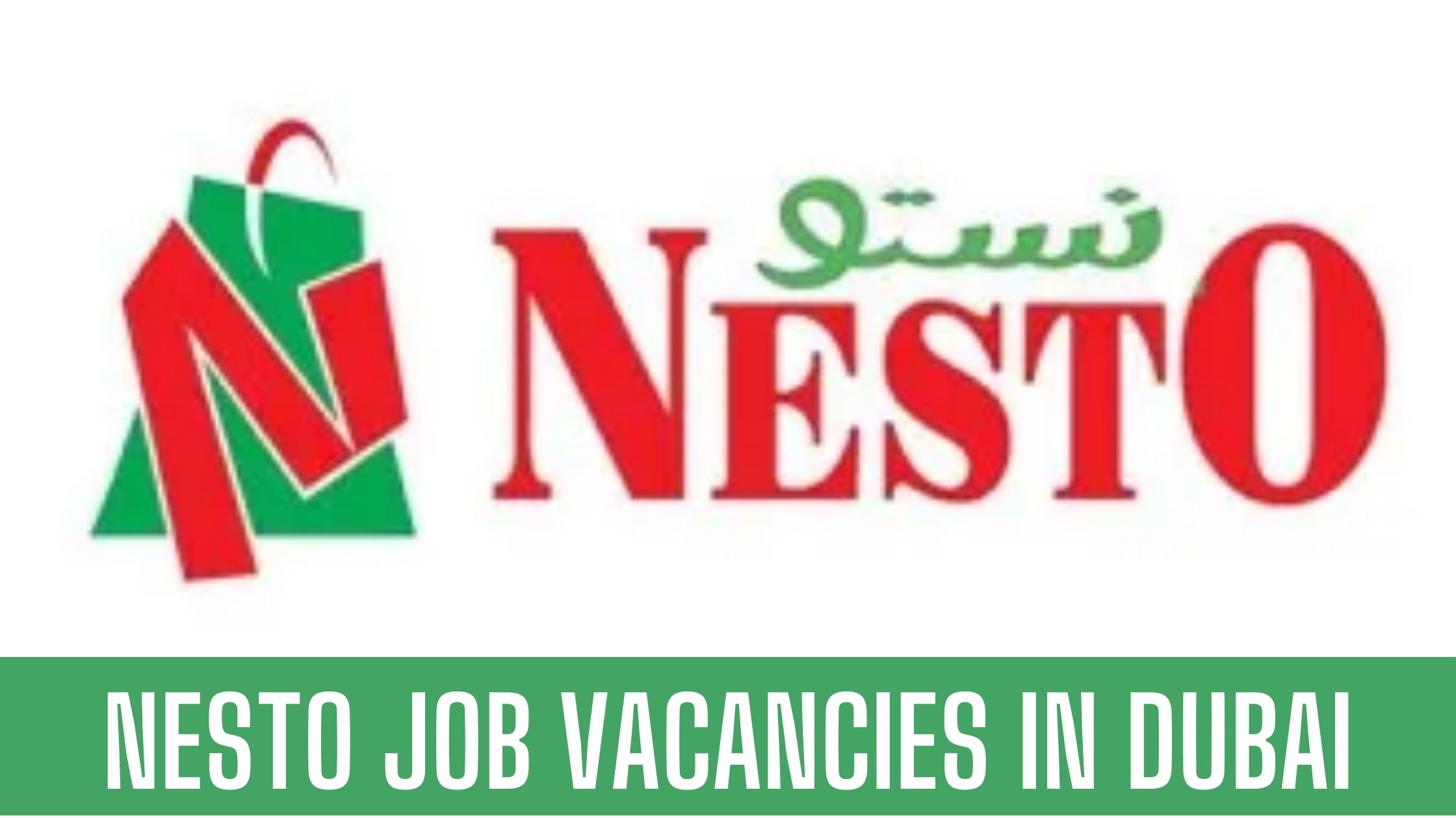 Nesto Hypermarket Jobs Hypermarkets in Ajman- Dubai- Abu Dhabi