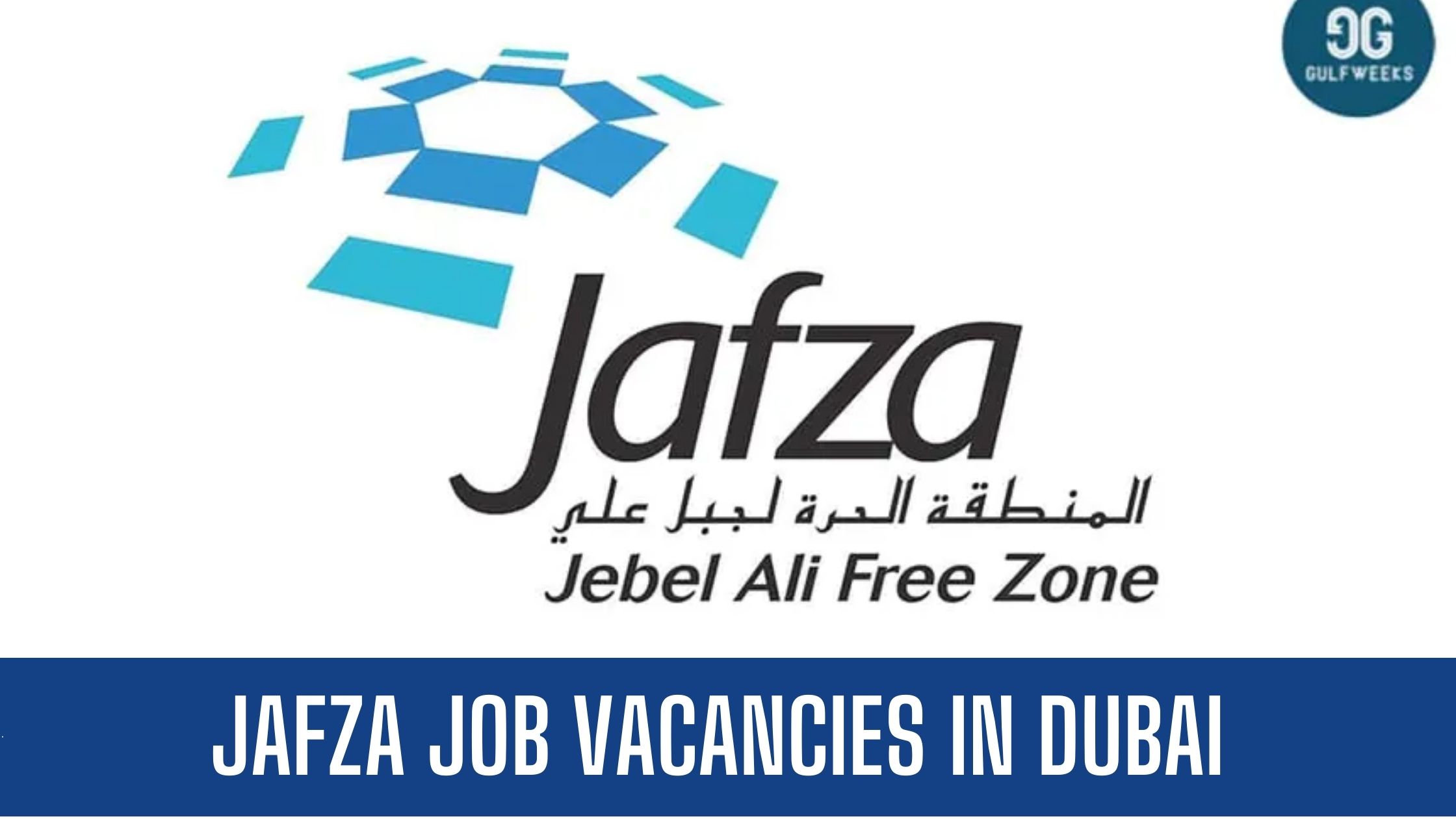 Jafza Jobs 2023 Jebel Ali Free Zone Authority Jobs in Dubai