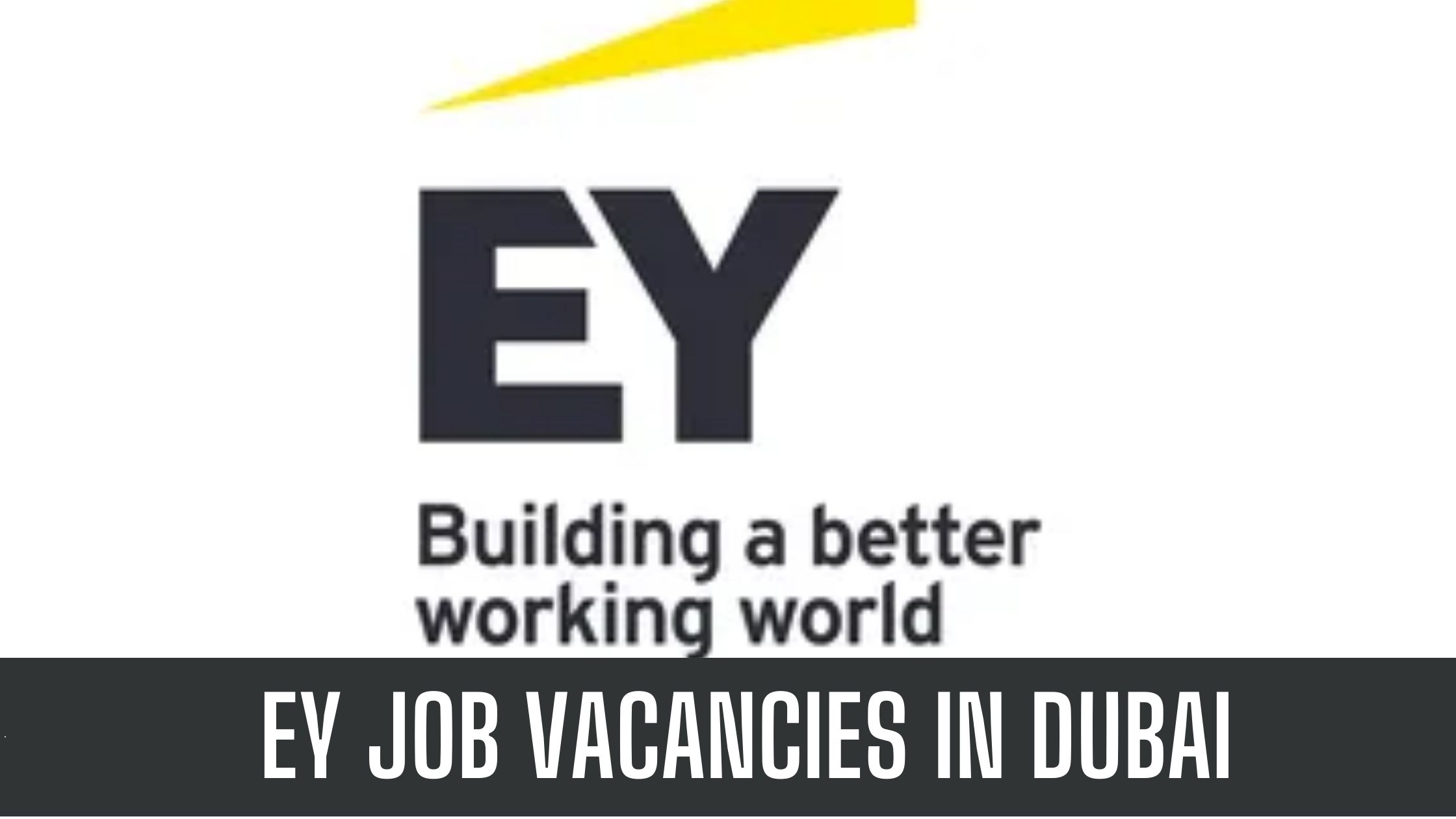 EY Jobs in Dubai UAE Announced Vacancies Apply Now