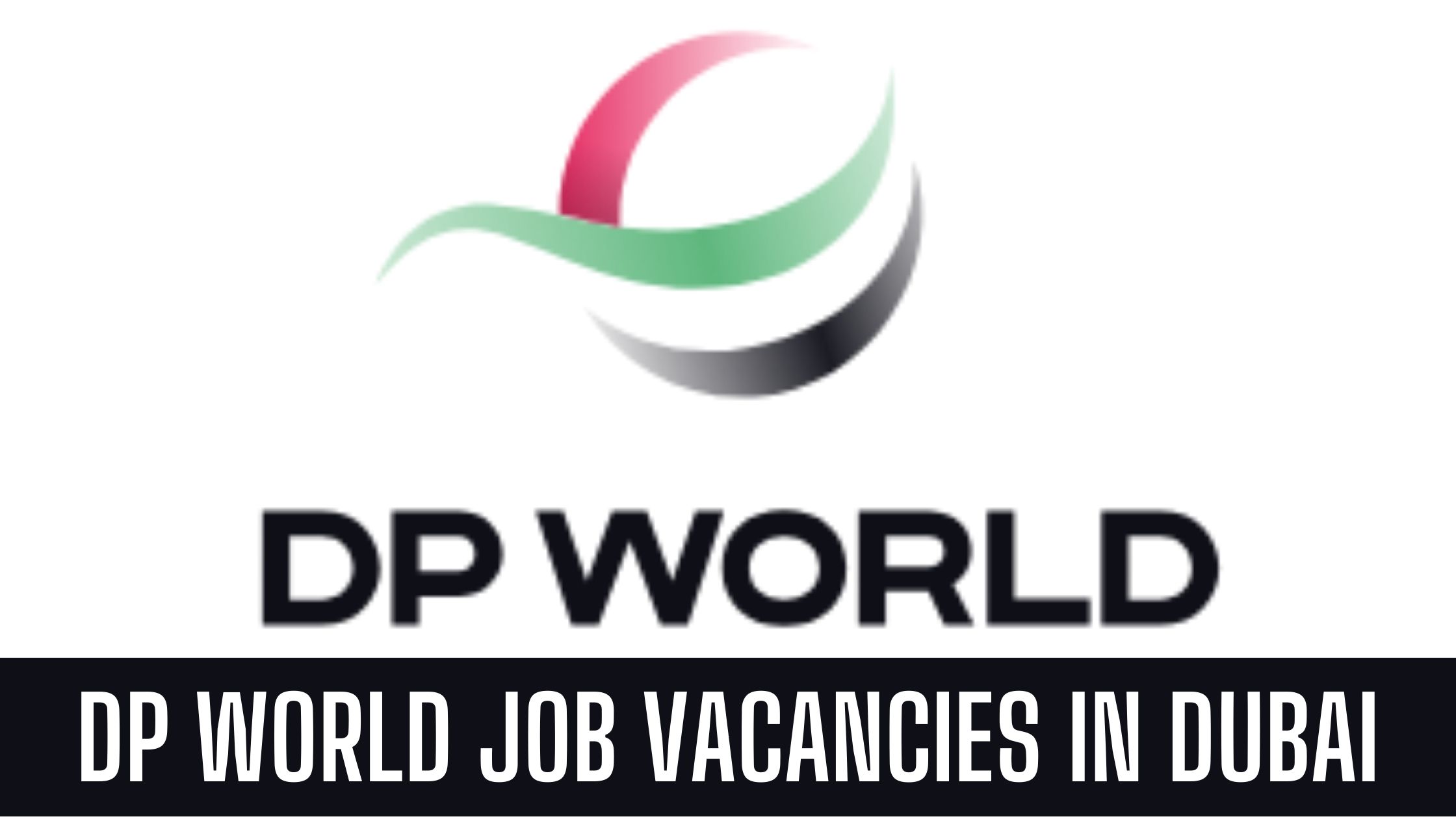 DP World Jobs in Dubai Multiple Government Job Vacancies Apply Now