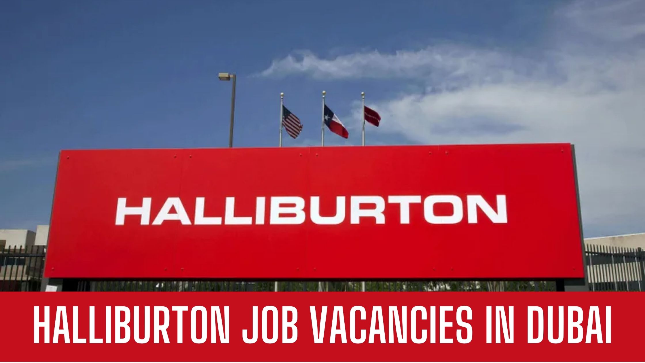 Halliburton Jobs In Dubai Announced Jobs Openings Good Salary