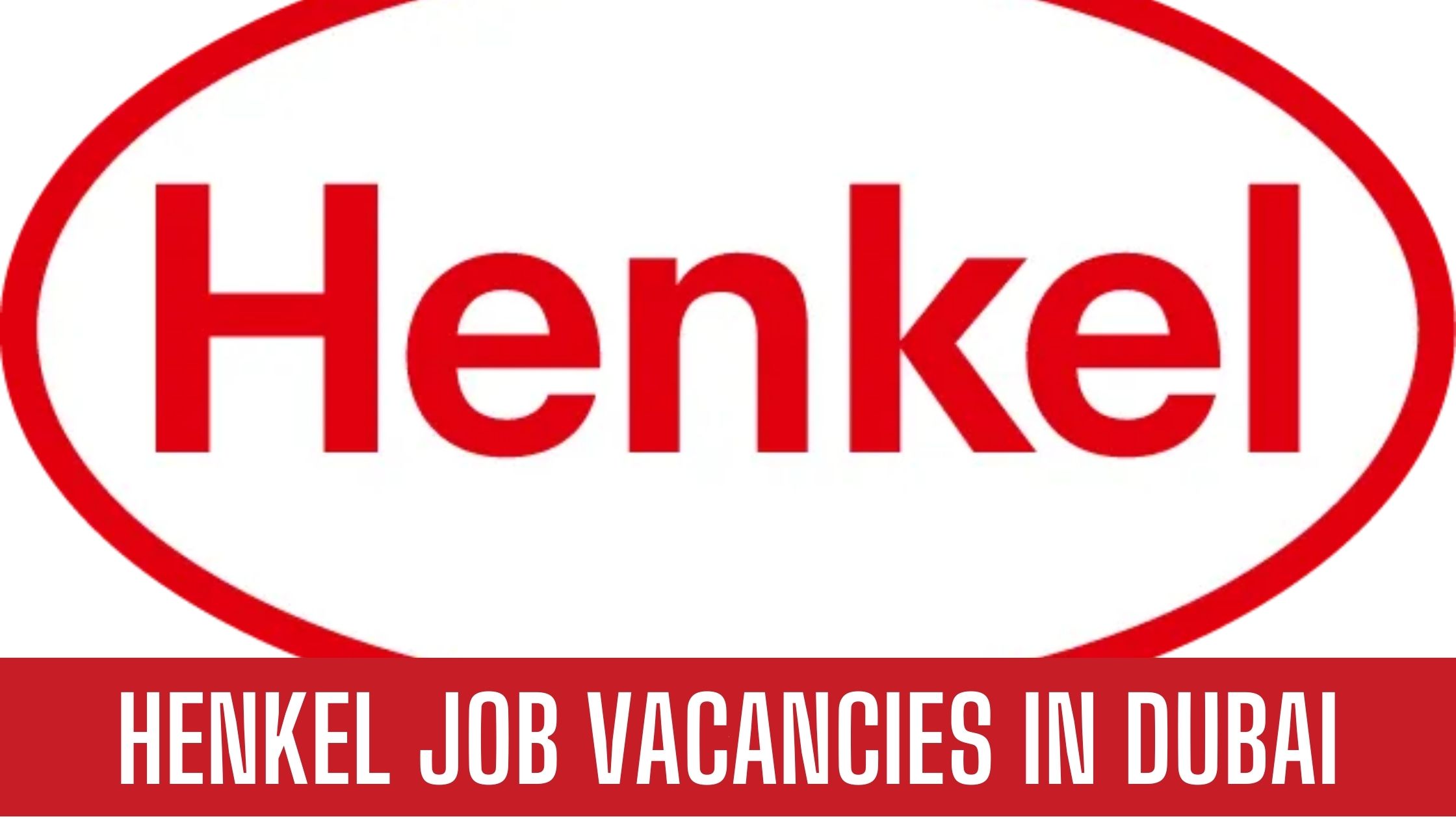 Henkel Jobs UAE 2023 Many Vacancies Attractive Salary Apply Now