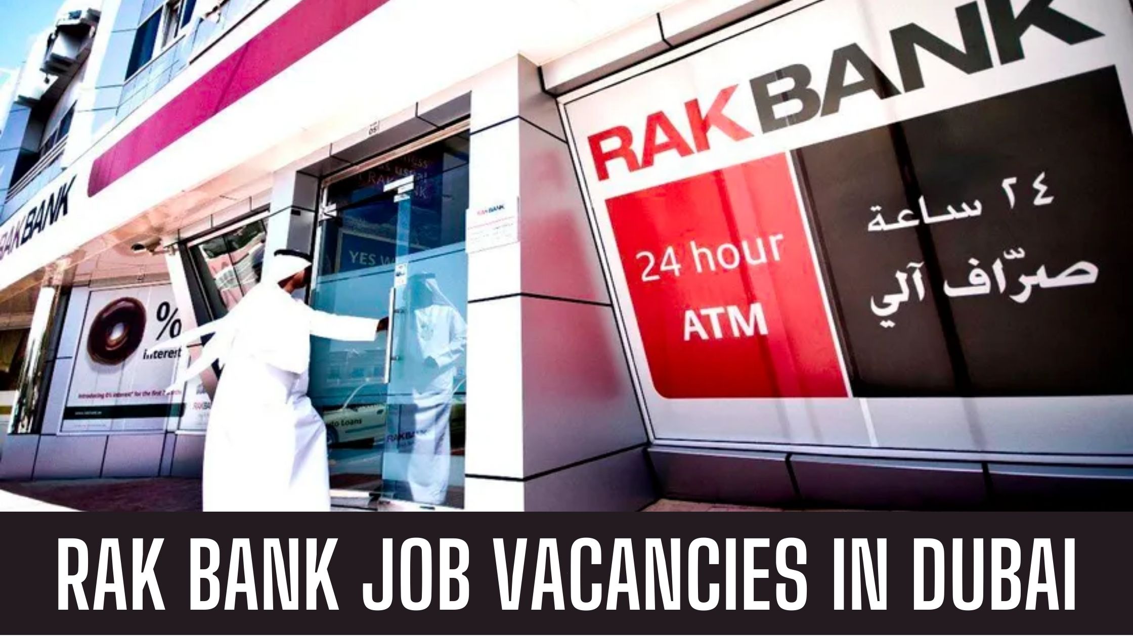 Rak Bank Jobs in Dubai- RAKBANK Requires Staff In UAE