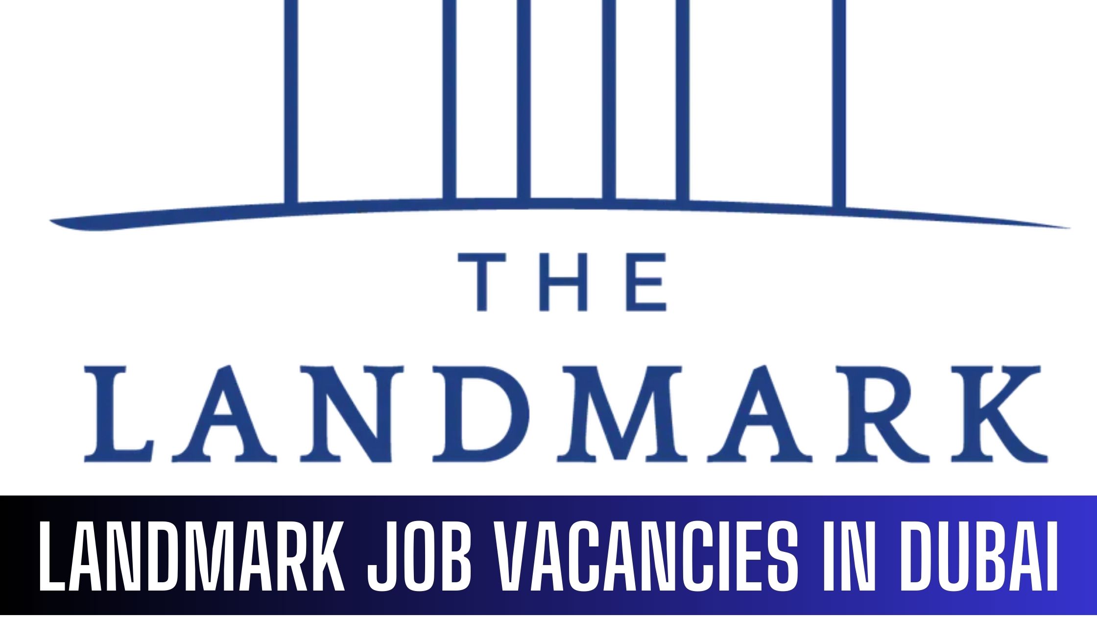 Landmark Group Job 2023 Job Openings in Dubai, UAE