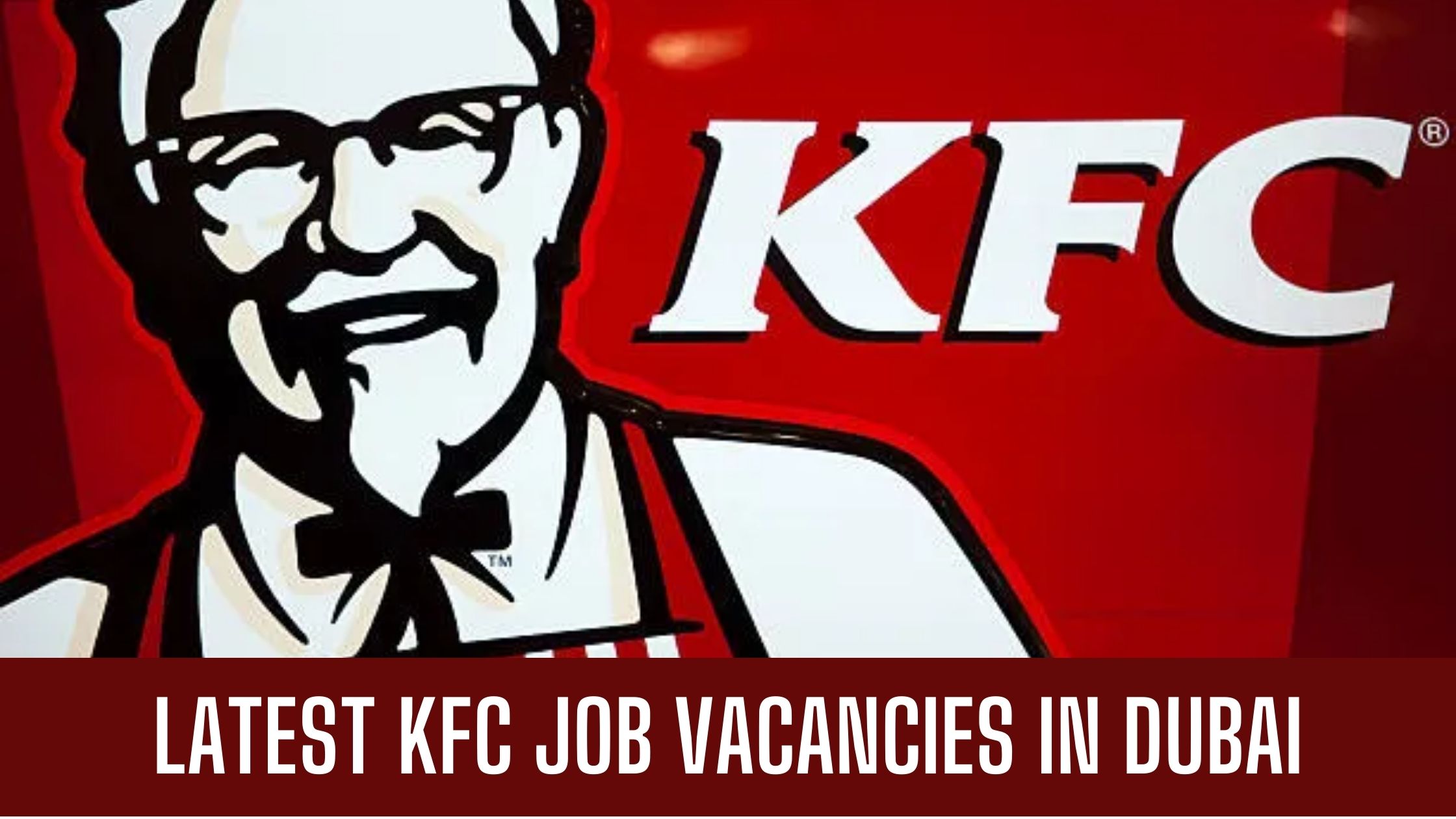 KFC Dubai Announced Job Vacancies in Dubai Sharjah Apply Now