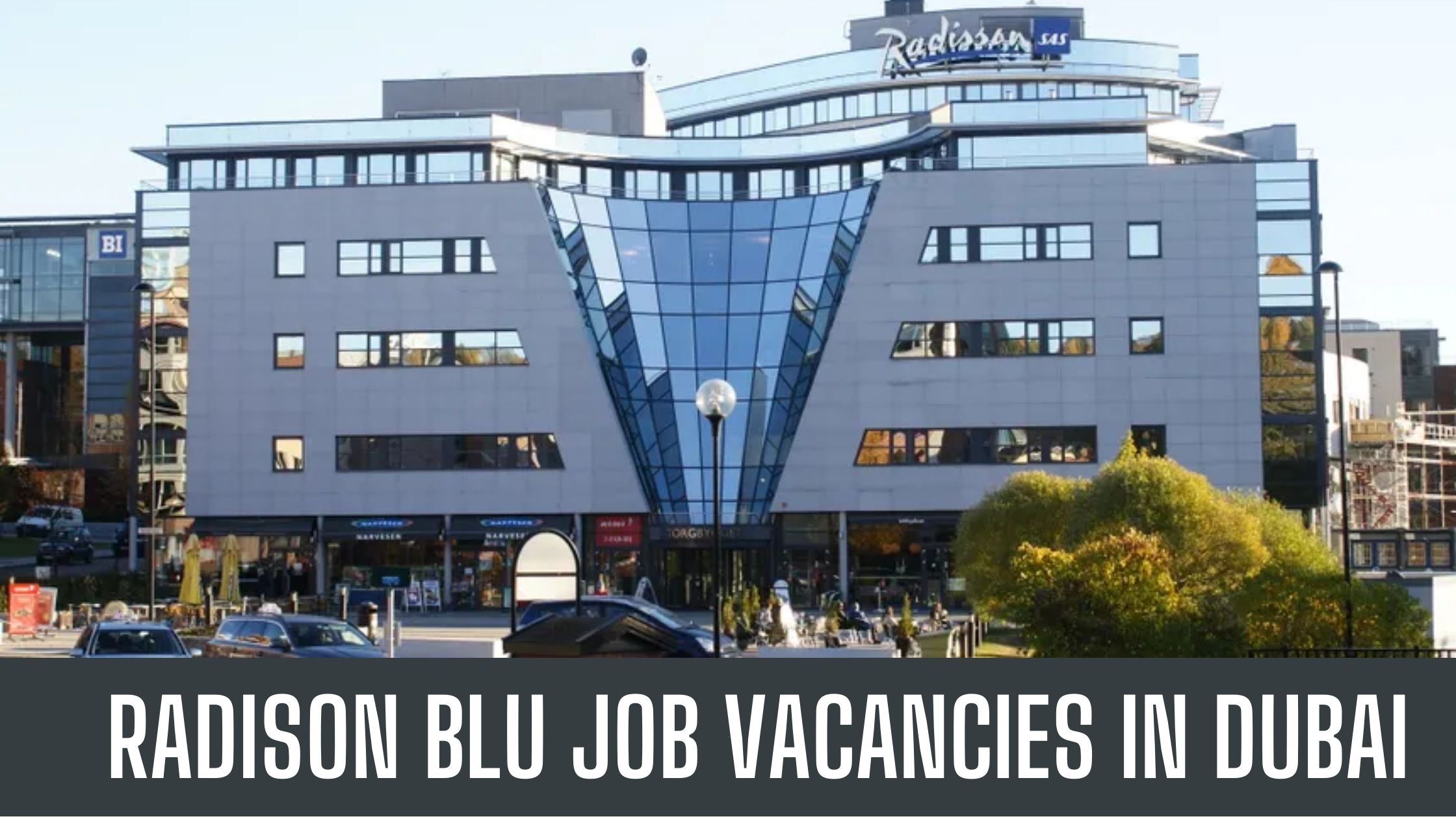 Radisson Blu Hotel Jobs In UAE Announced Job Vacancies Apply Now