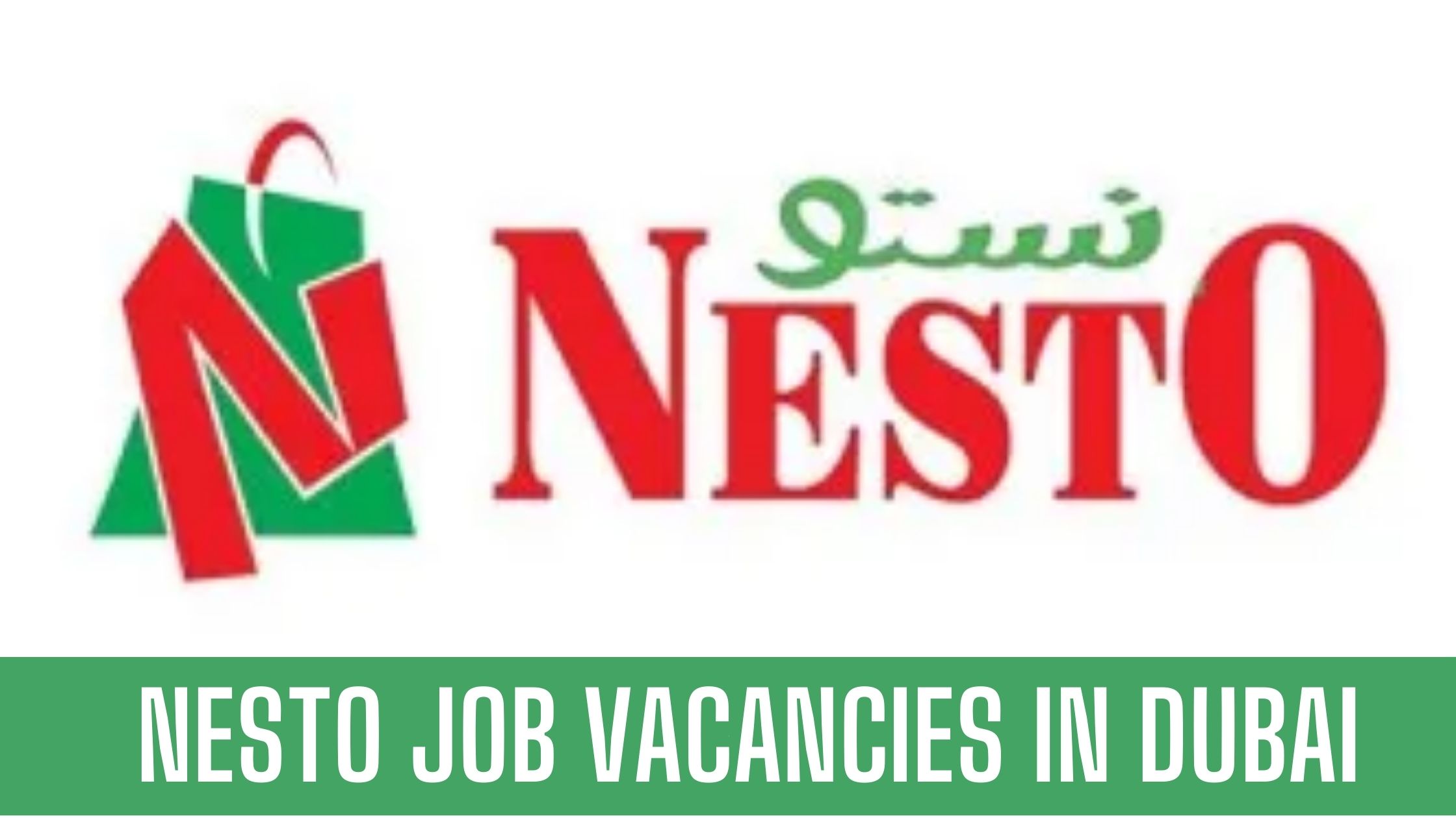 Nesto Hypermarket Jobs Hypermarkets Ajman Dubai- Abu Dhabi