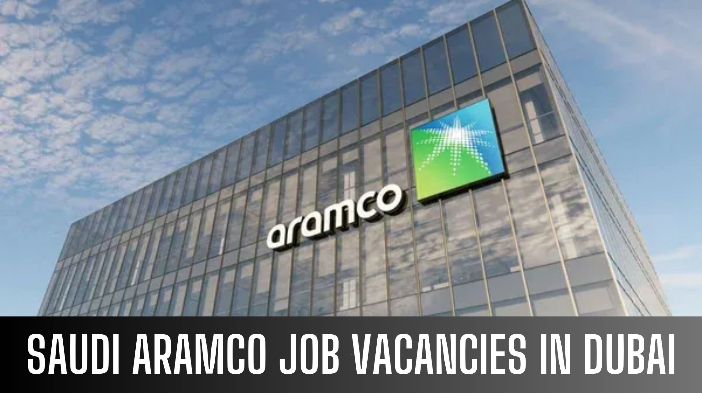 Saudi Aramco Jobs UAE 2023 Apply Now Latest Vacancies