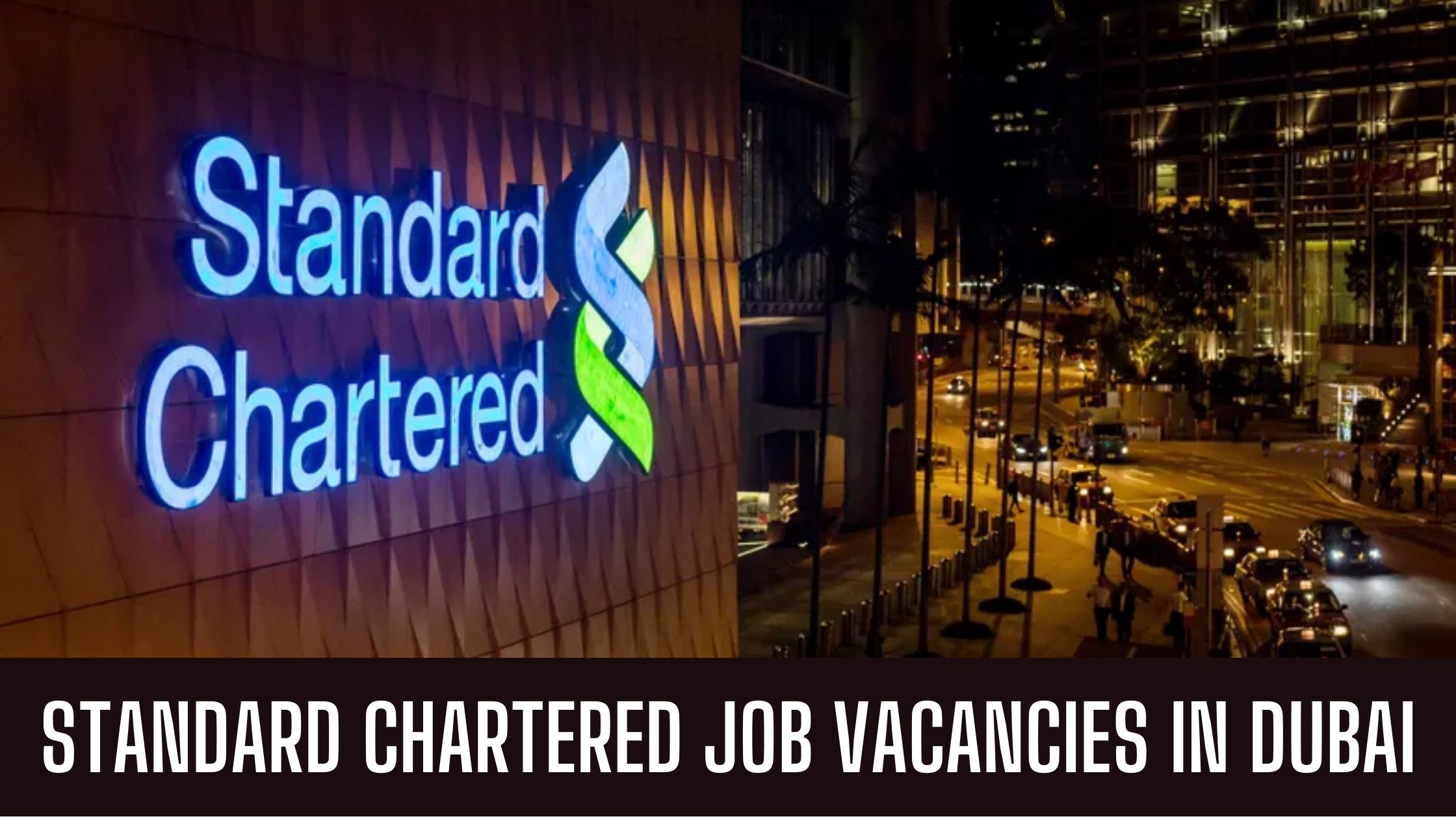 Standard Chartered Jobs 2023 Jobs in Dubai Vacancies Good Salary