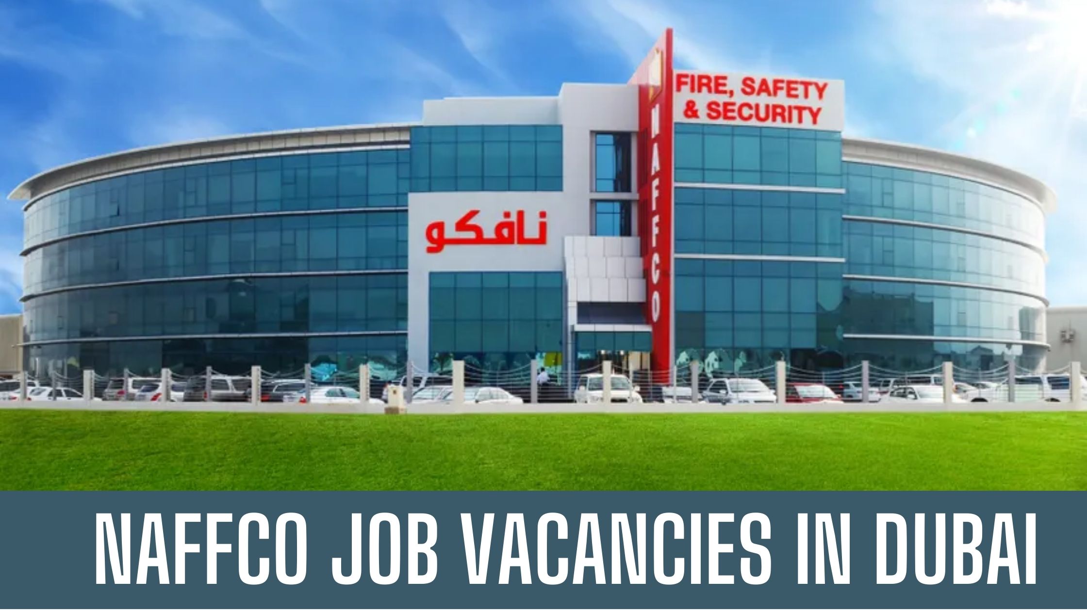 NAFFCO Announced Job Vacancies In Dubai 2023 Attractive Salary and Other Benefits