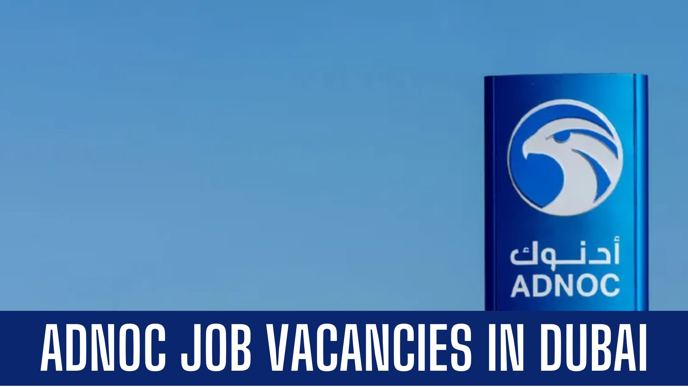 ADNOC Job in Abu Dhabi Offering Job Vacancies Apply Now