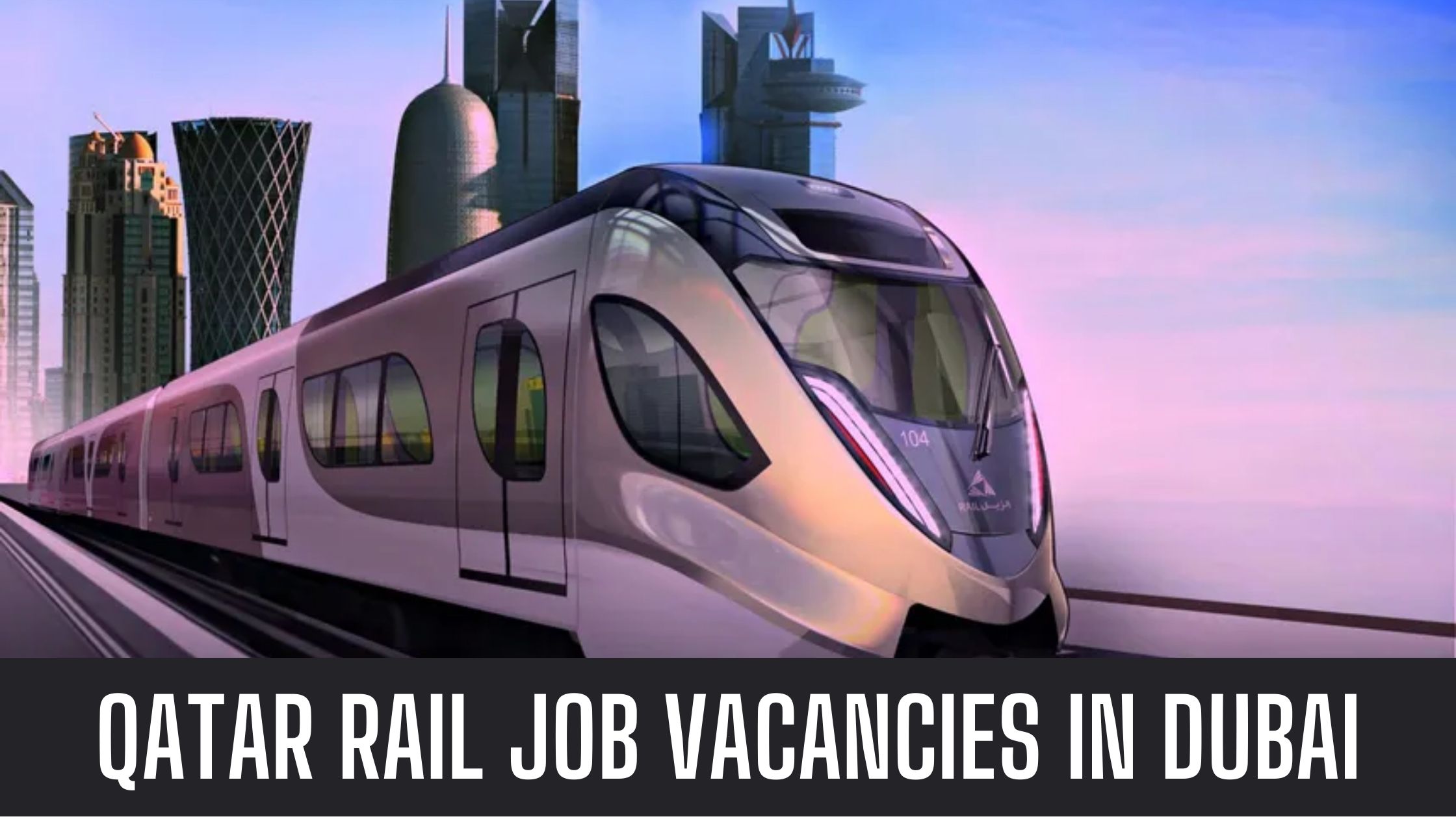 Qatar Rail Jobs 2023 Exciting Job Vacancies for Qatar Government