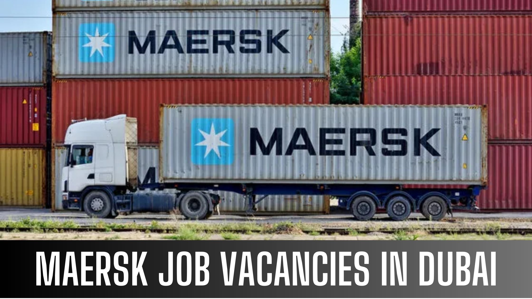 Latest Maersk Job UAE-KSA-Qatar-Kuwait Apply Now