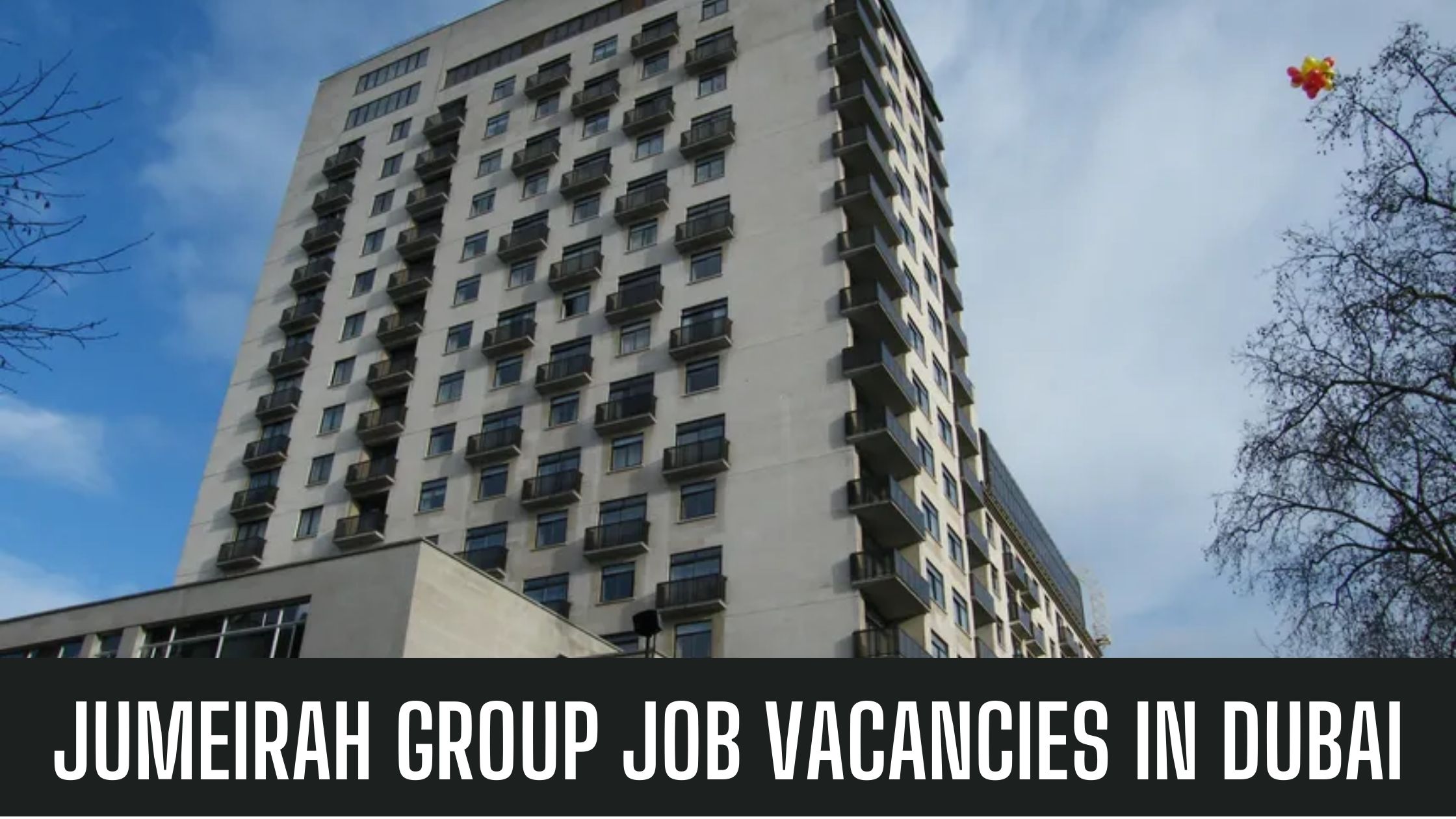 Jumeirah Group Jobs 2023 Announced Latest Jobs UAE-Oman-Kuwait-Bahrain