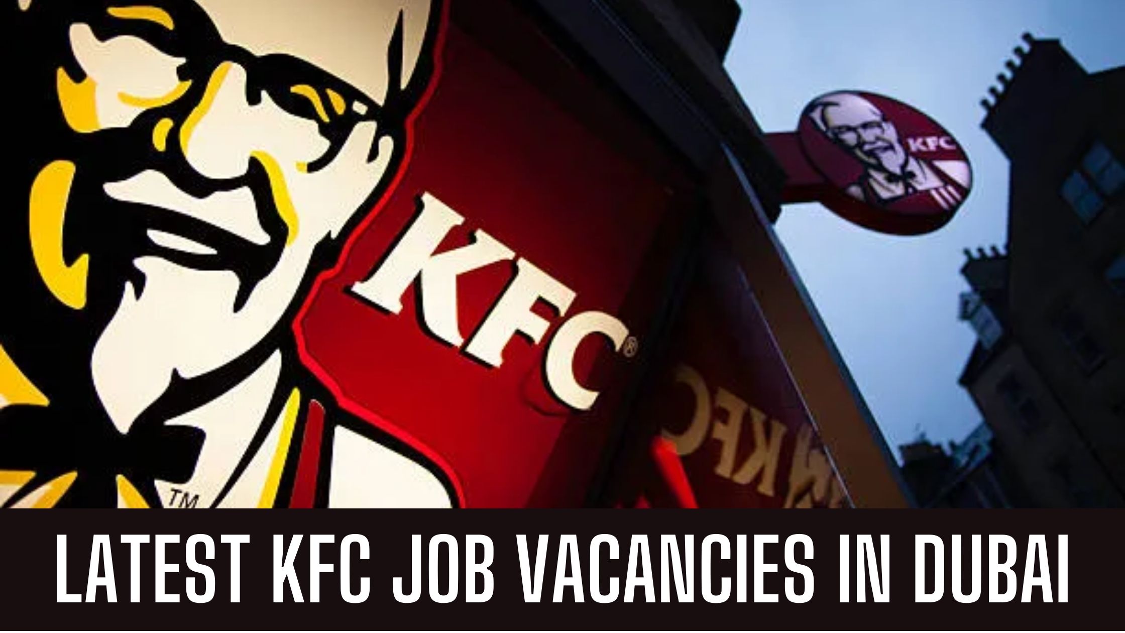 KFC Dubai Jobs 2023 Multiple Vacancies in Dubai Sharjah Apply Now