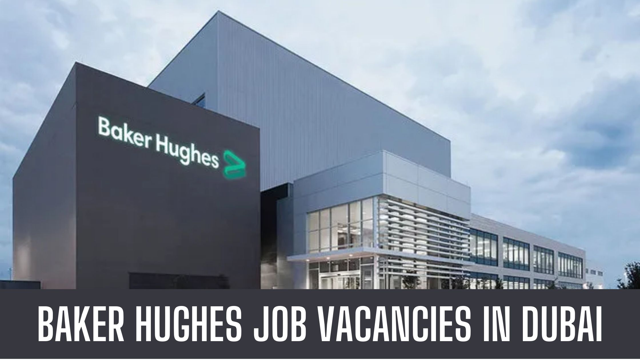 Baker Hughes Announced Job Vacancies in Dubai UAE