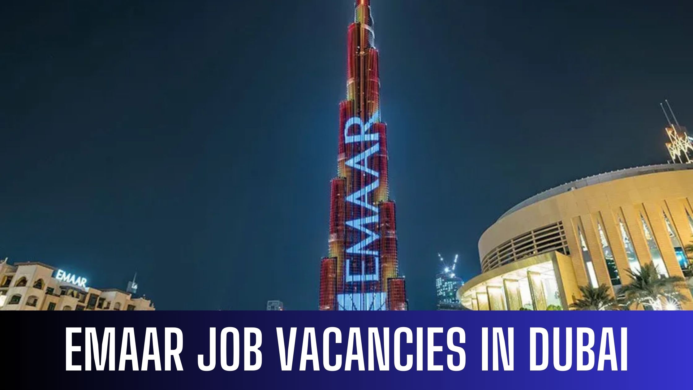 Emaar Group Announced Job Vacancies in Dubai Apply Now Good Salary