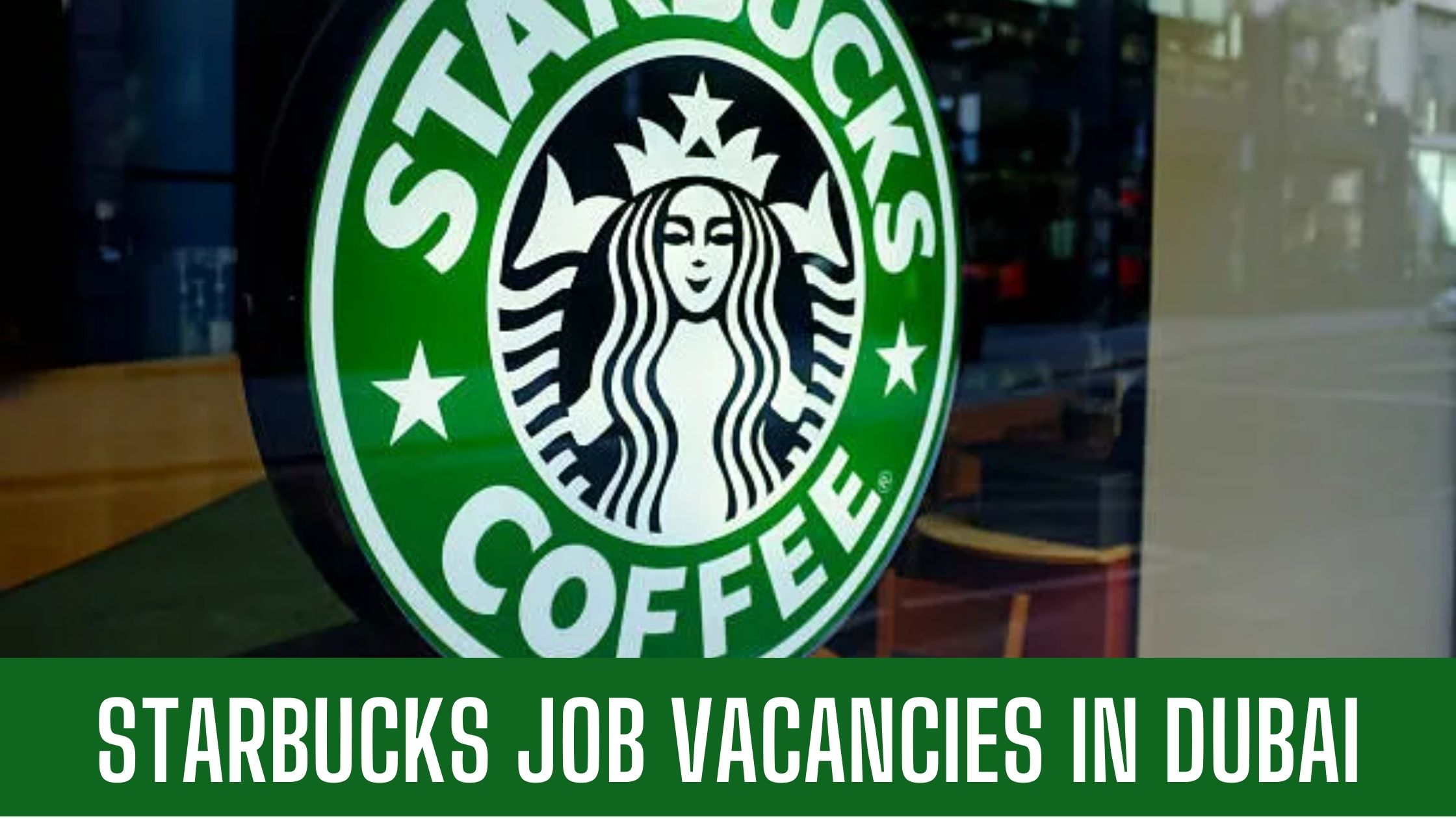 Starbucks Jobs UAE-KSA-Egypt-Qatar Good Salary Apply Now