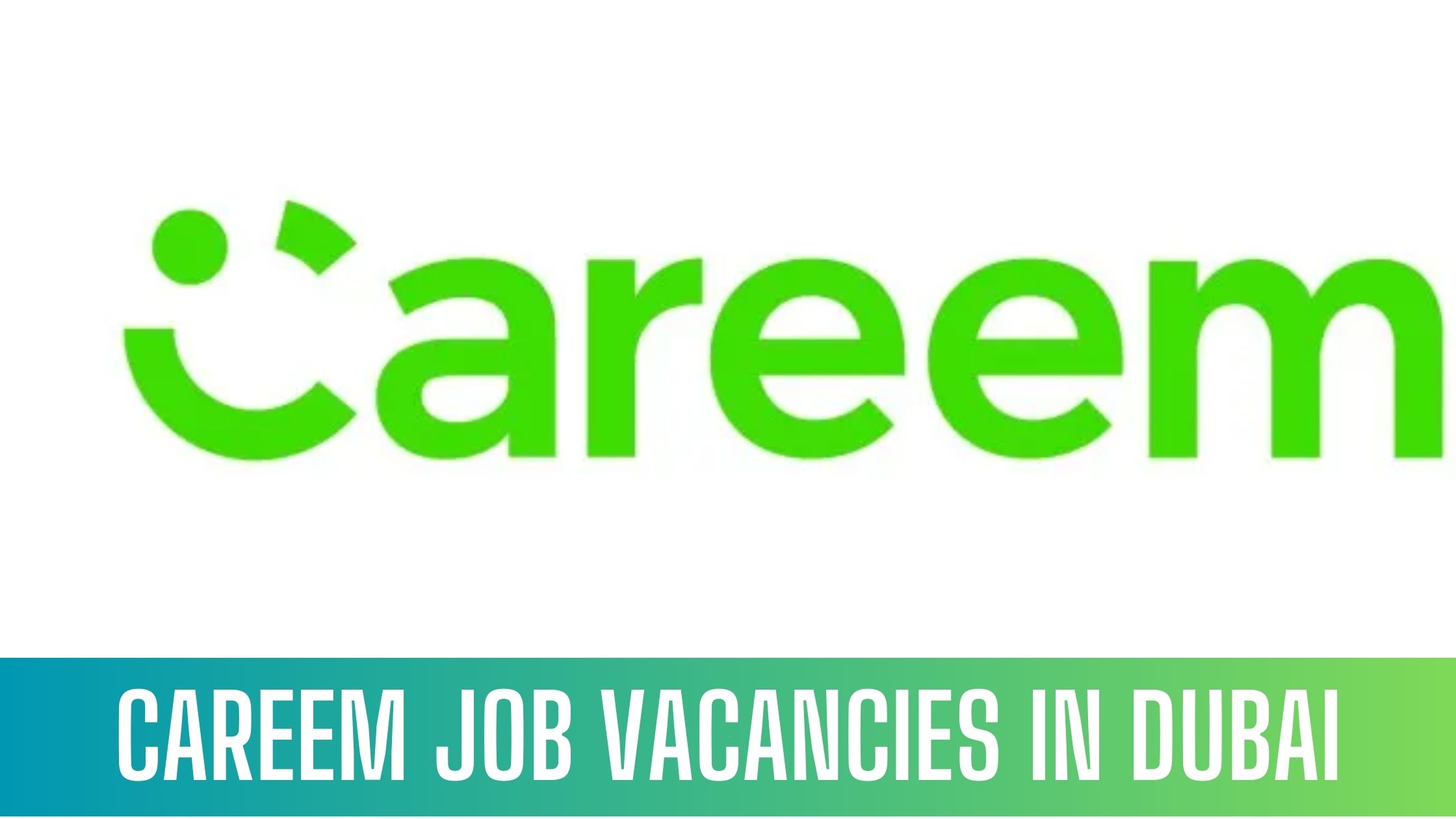 Careem Dubai Latest Jobs in Careem Taxi Dubai Apply Now