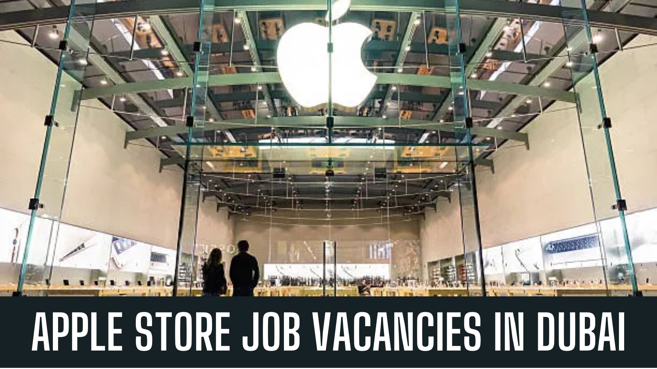 Apple Jobs 2023 UAE-KSA- Jobs in Apple Store Good Salary and Free Visa