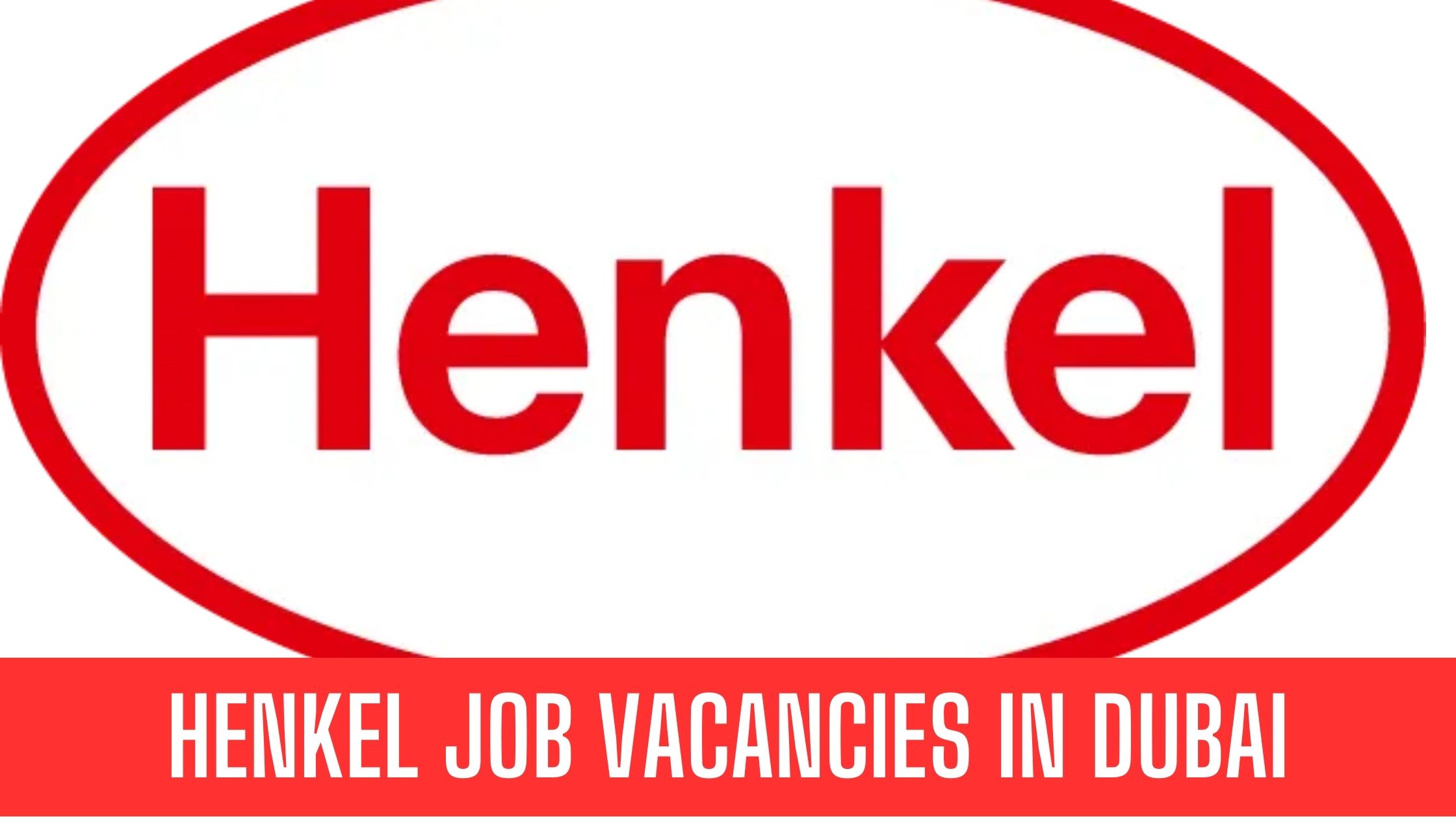 Henkel Jobs UAE 2023 Many Vacancies Attractive Salary Apply Now