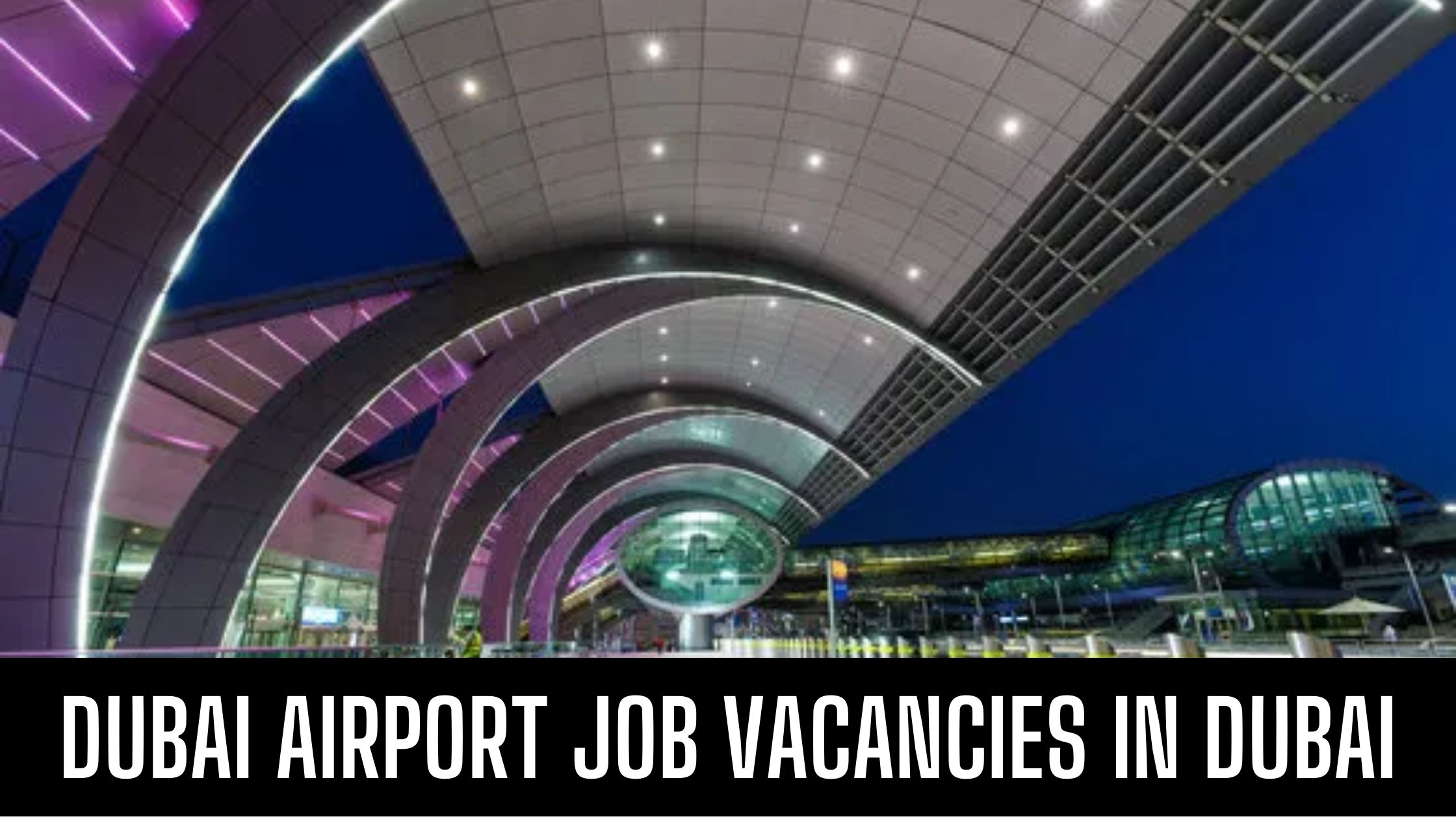 Dubai Airport Jobs 2023 With Latest Opportunities Announced