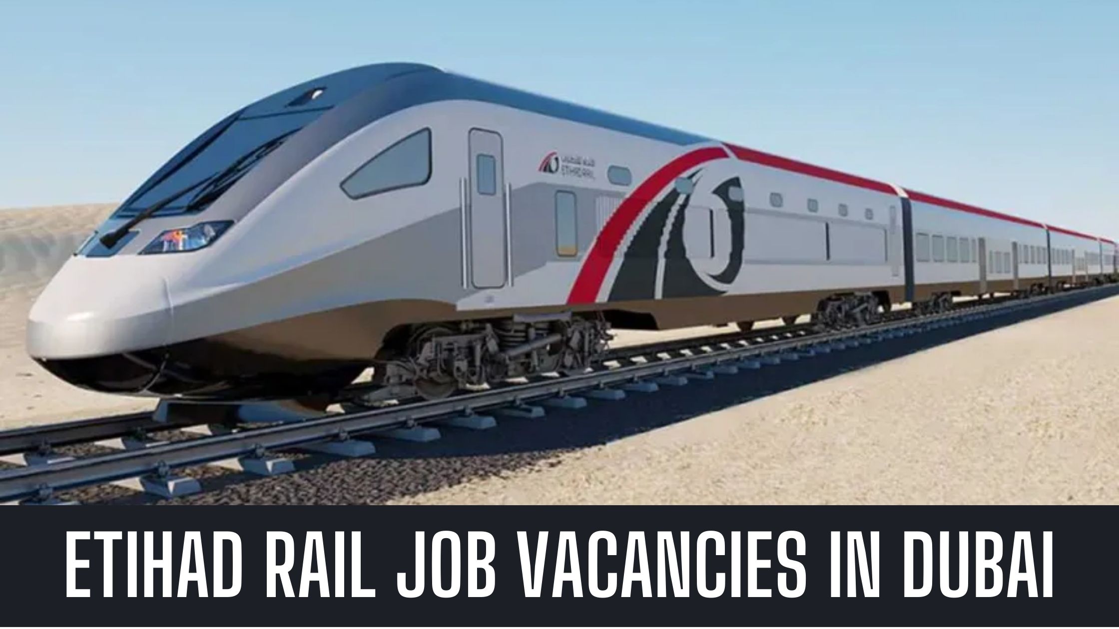 Etihad Rail Jobs 2023 Abu Dhabi Railway Latest Vacancies Apply Now