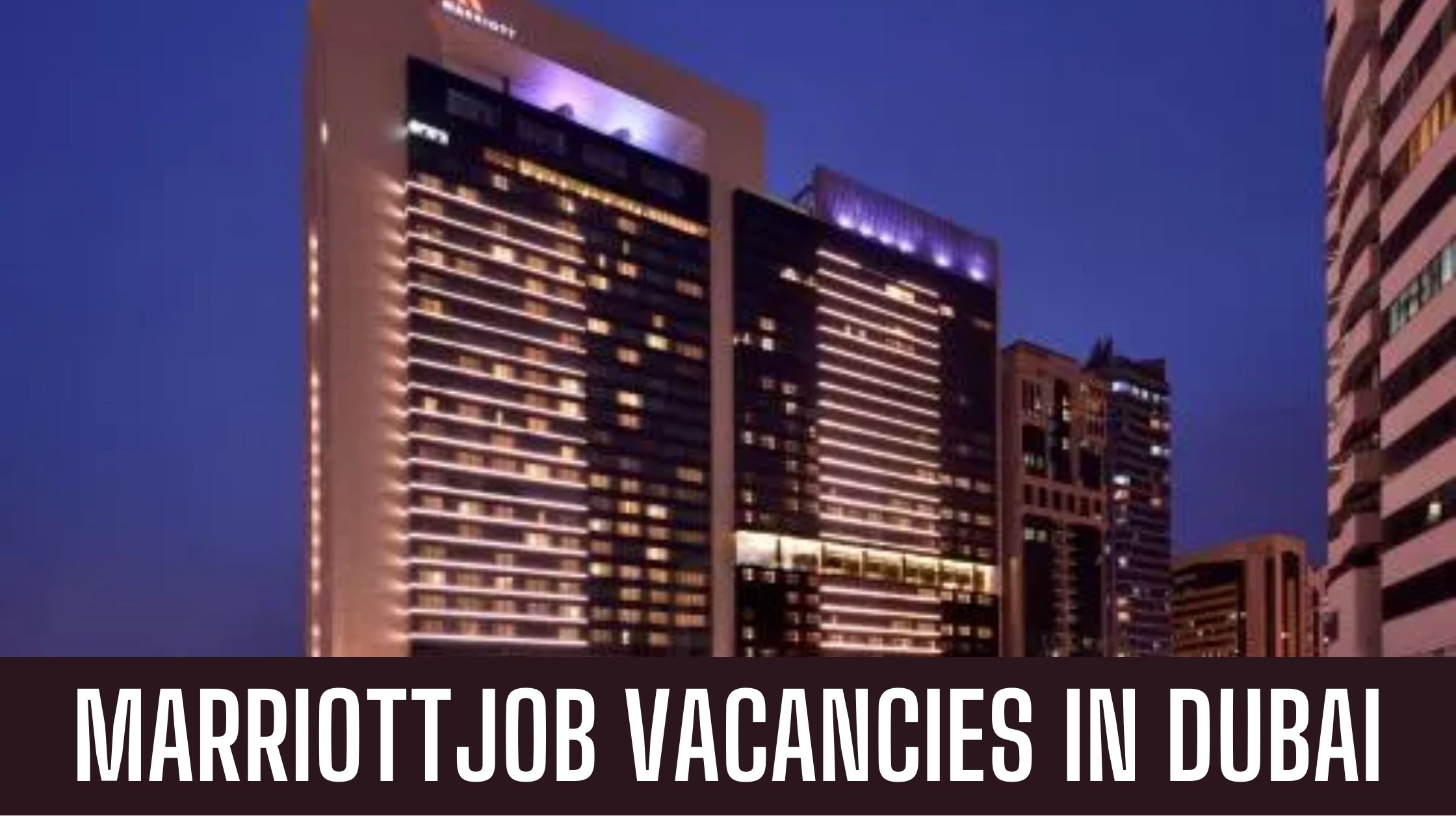 Marriott Announced Hotel Jobs in UAE Latest Updates Apply Now