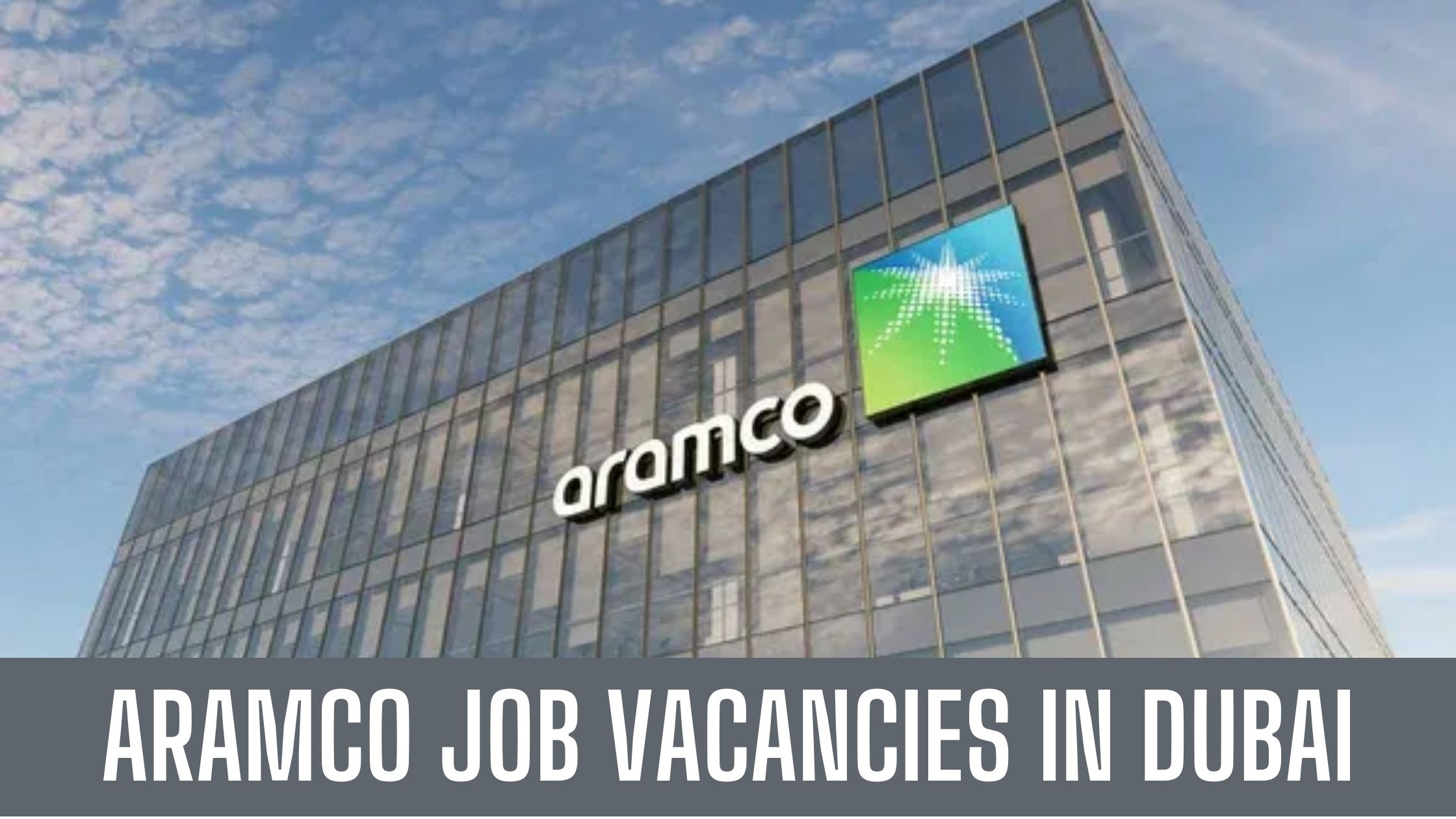 Saudi Aramco Jobs UAE 2023 Attractive Salary and Other Benefits