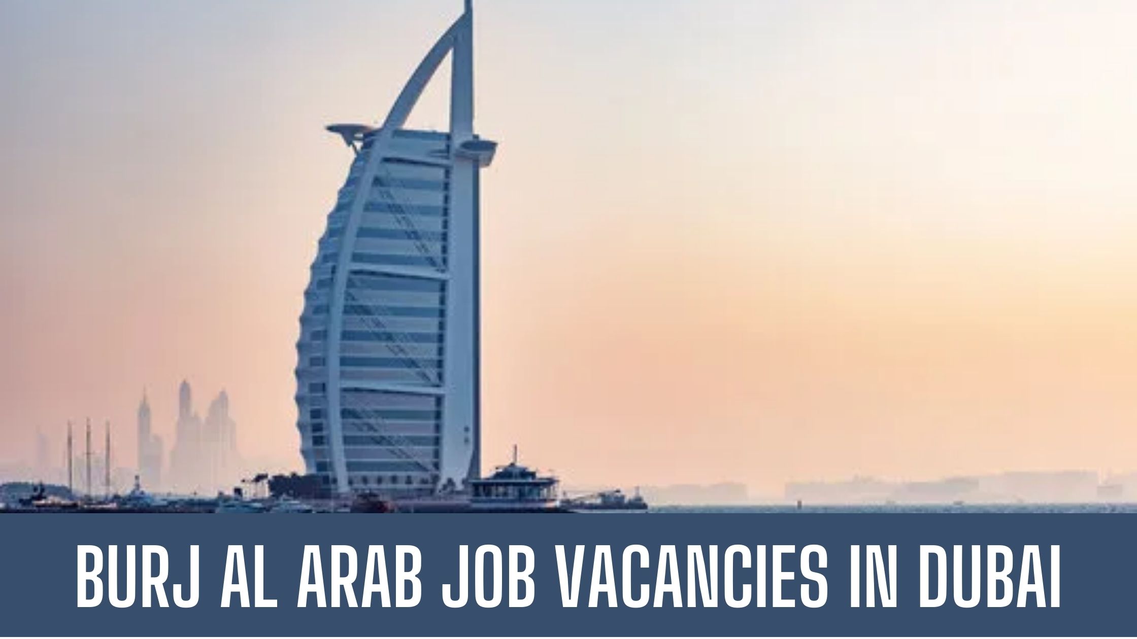 Burj Al Arab Jobs Jumeirah Group Vacancies Apply Now