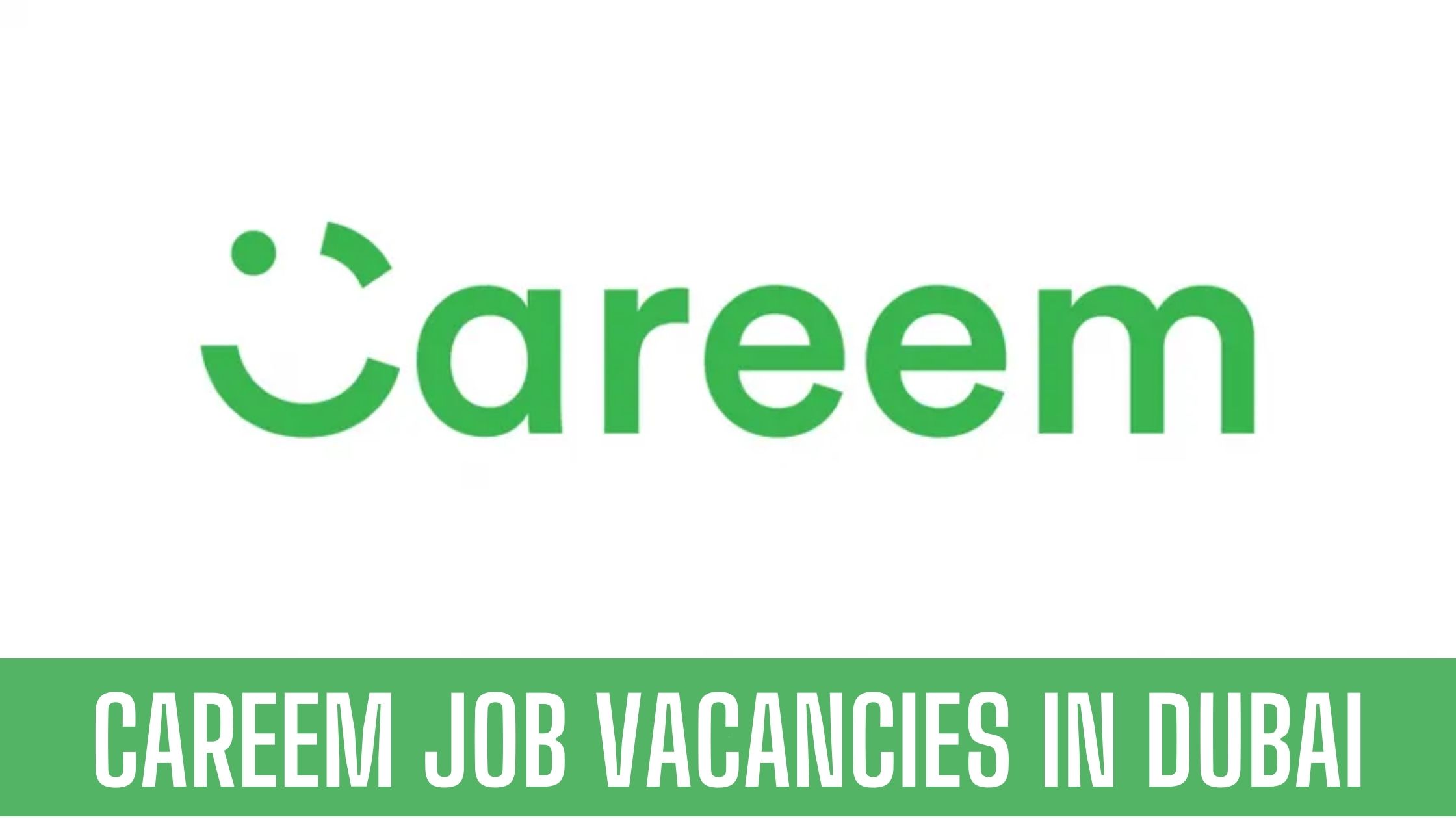Careem Dubai Latest Jobs in Careem Taxi Dubai Latest Vacancies Apply Now