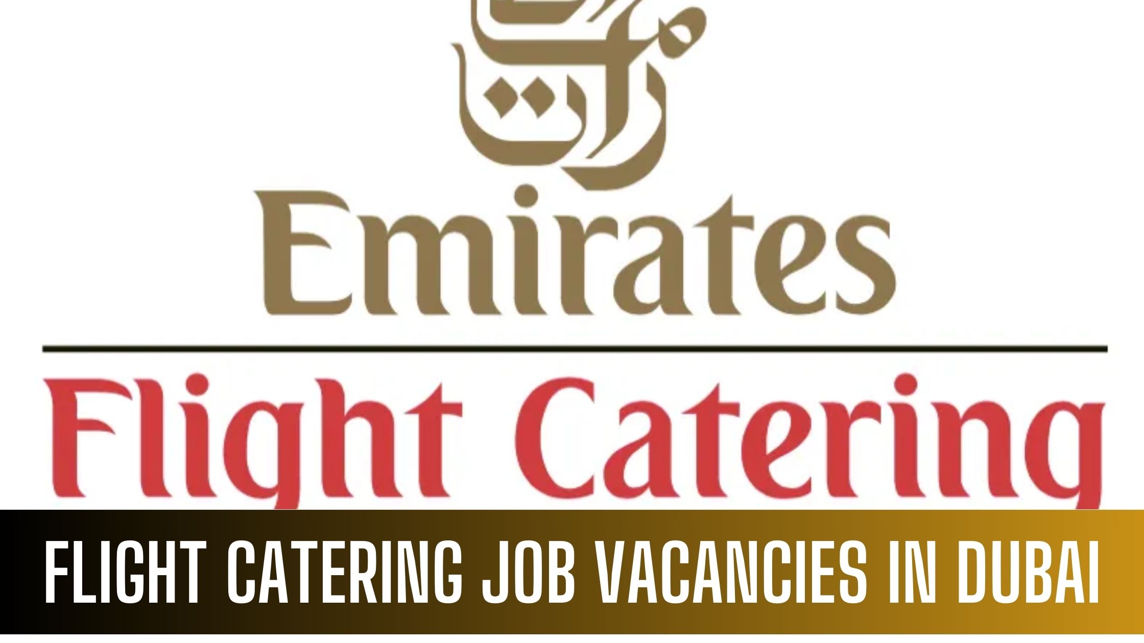 Emirates Flight Catering Announced Jobs in Dubai Free Visa Apply Now