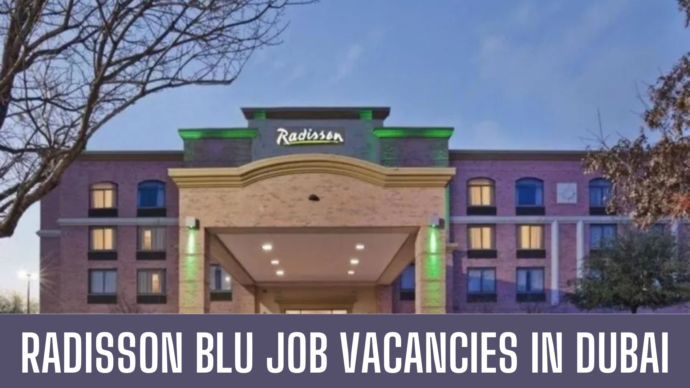 Radisson Blu Hotel Jobs In UAE Announced Job Vacancies Free Visa