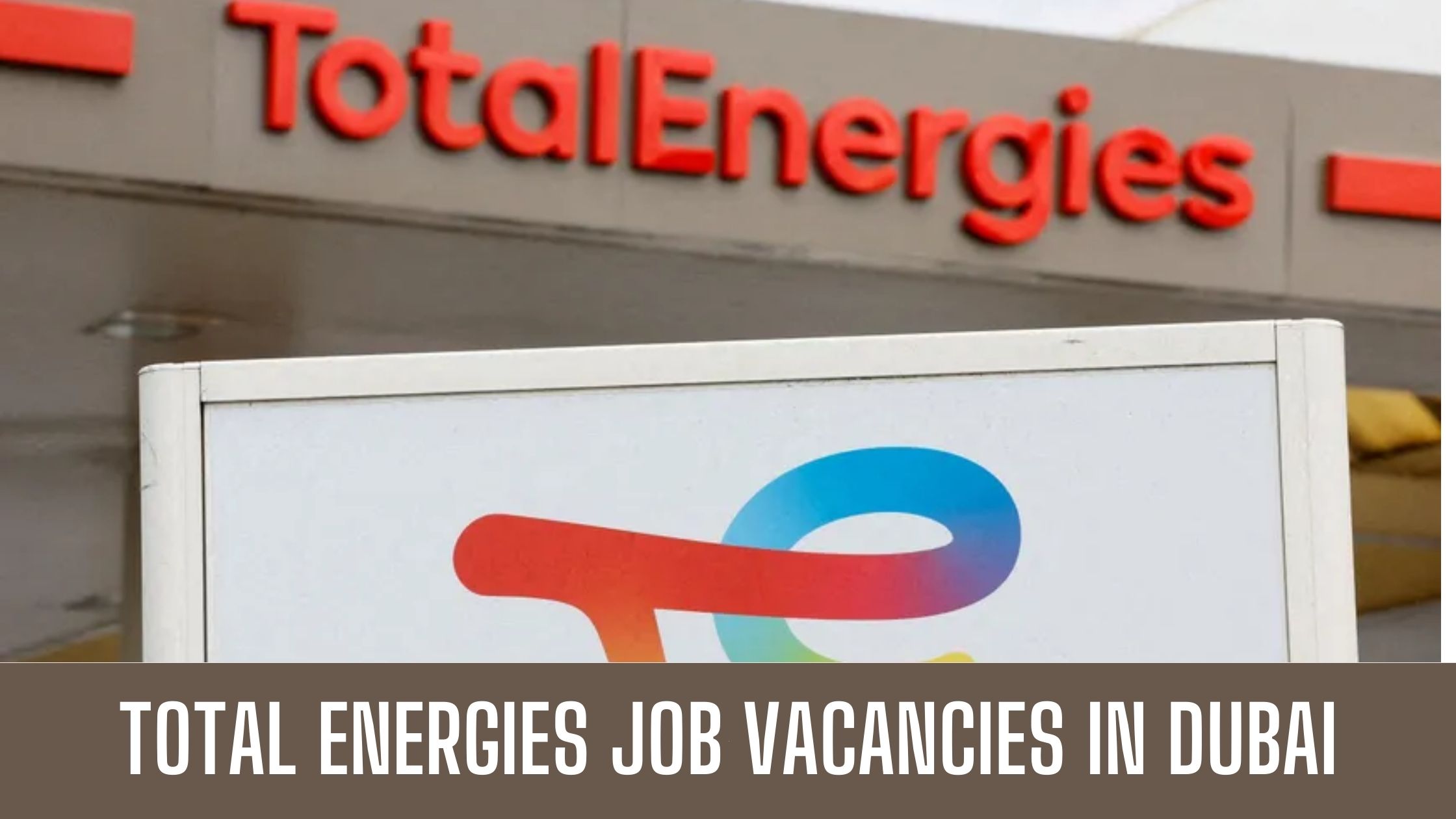 Total Energies Jobs 2024 UAE Multiple Job Vacancies Apply Now