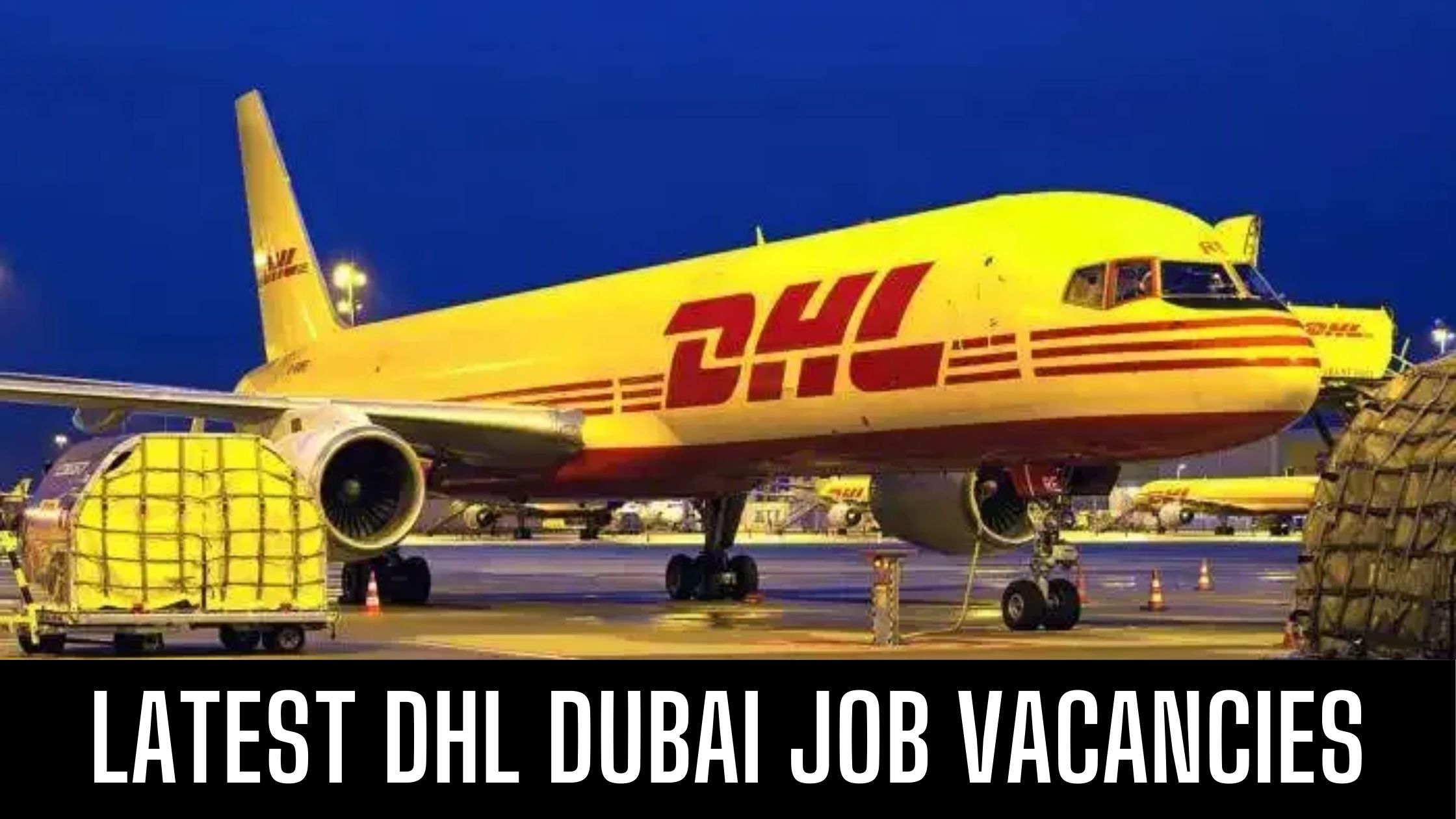 DHL Jobs 2024 Vacancies in Dubai-Abu Dhabi-UAE Apply Now