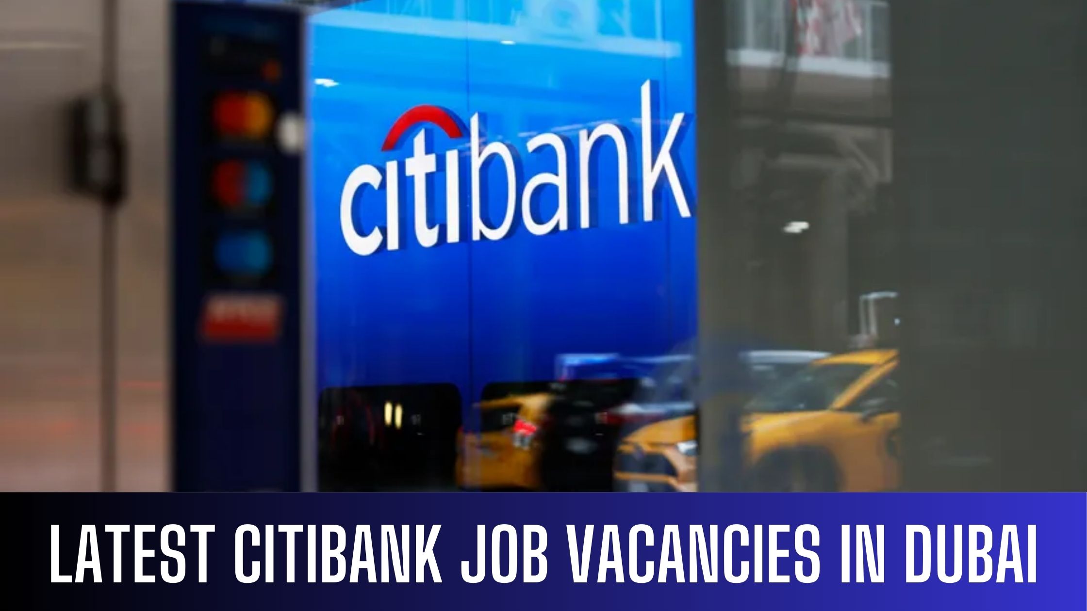 Citibank Announced Job Vacancies in UAE 2024 Apply Now Latest Vacancies Apply Now