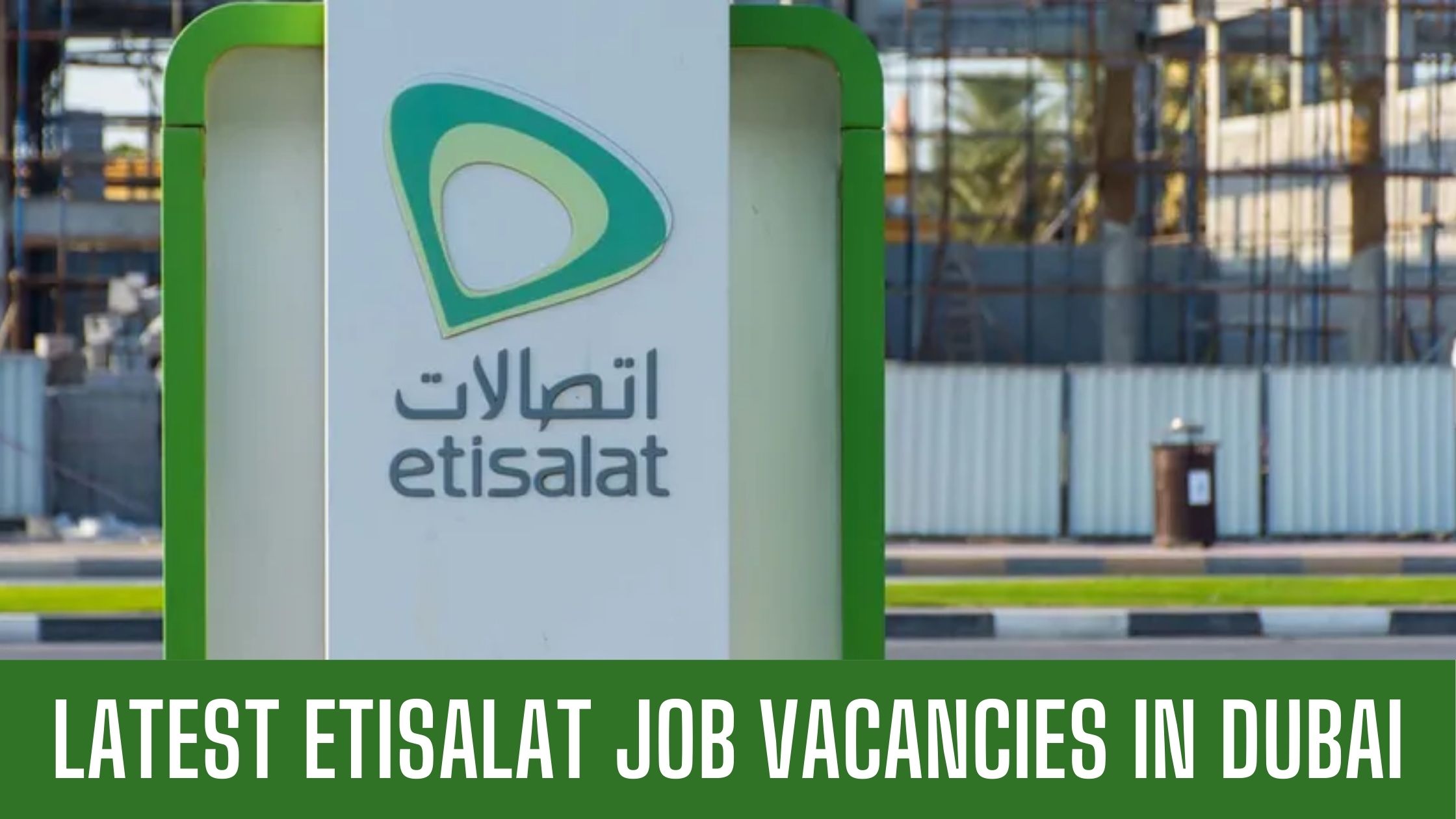 Etisalat Jobs in Dubai 2024 Latest Vacancies Apply Now