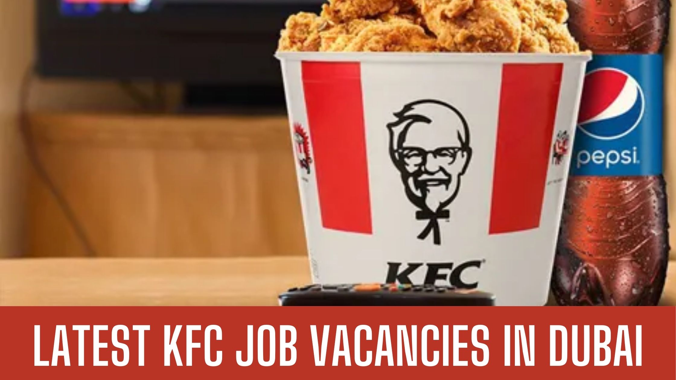 KFC Dubai Jobs 2024 Latest Vacancies in Dubai Sharjah