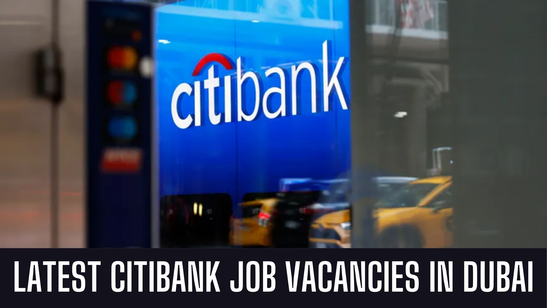 Citibank Announced Job Vacancies in UAE 2024 Apply Now