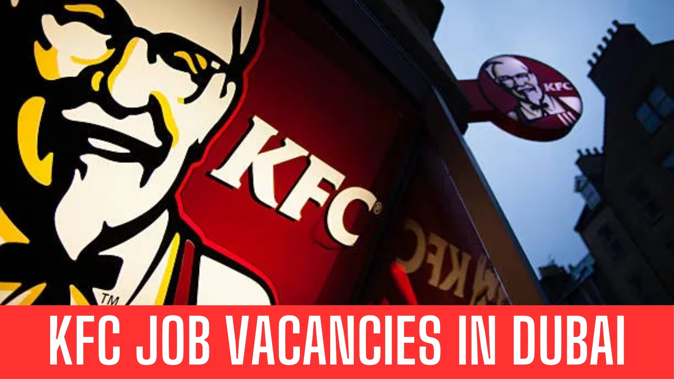 KFC Dubai Jobs 2024 Multiple Vacancies in Dubai Sharjah Apply Now