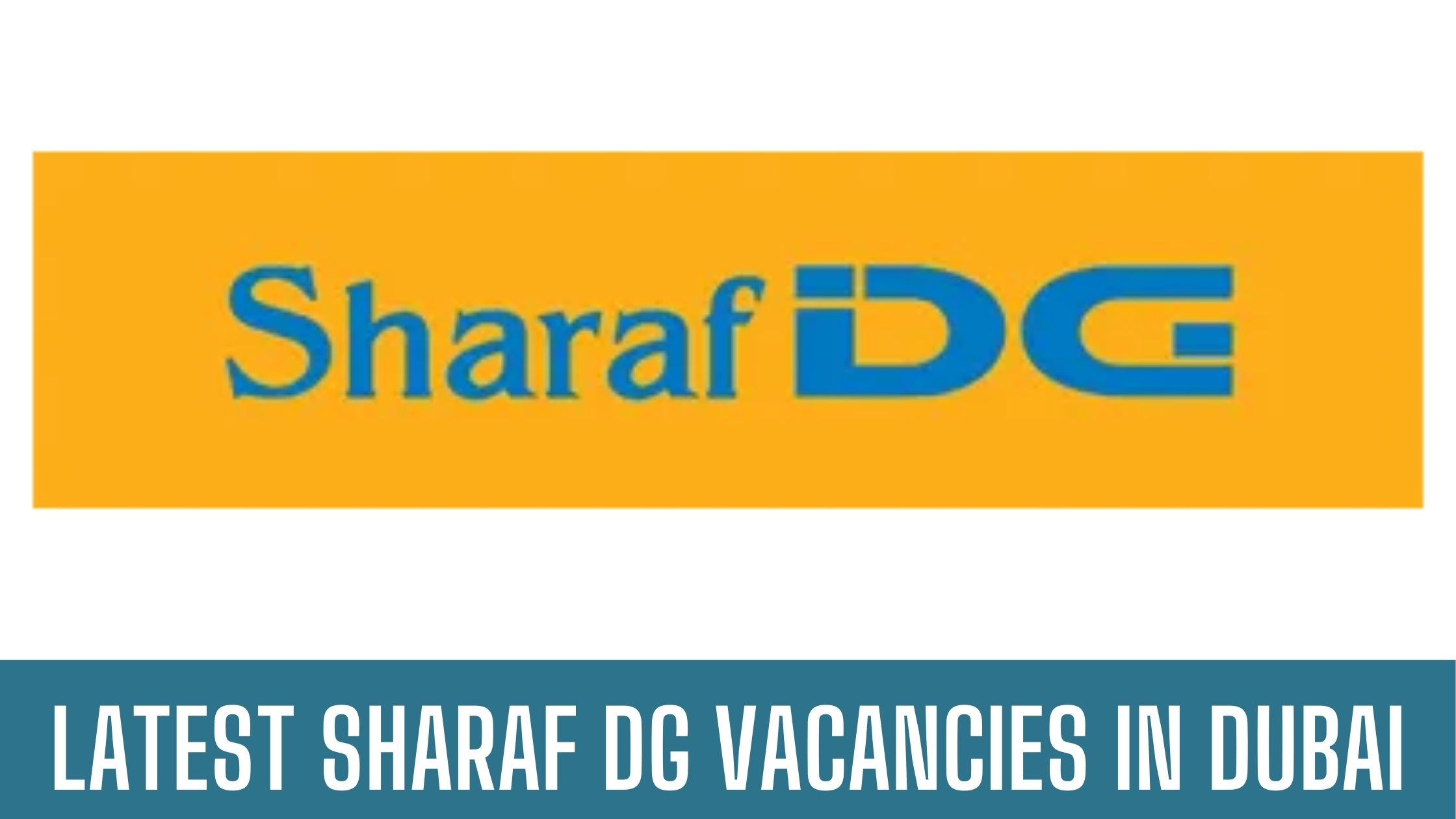 Sharaf DG Announced Jobs Across Dubai UAE’s Latest Vacancies