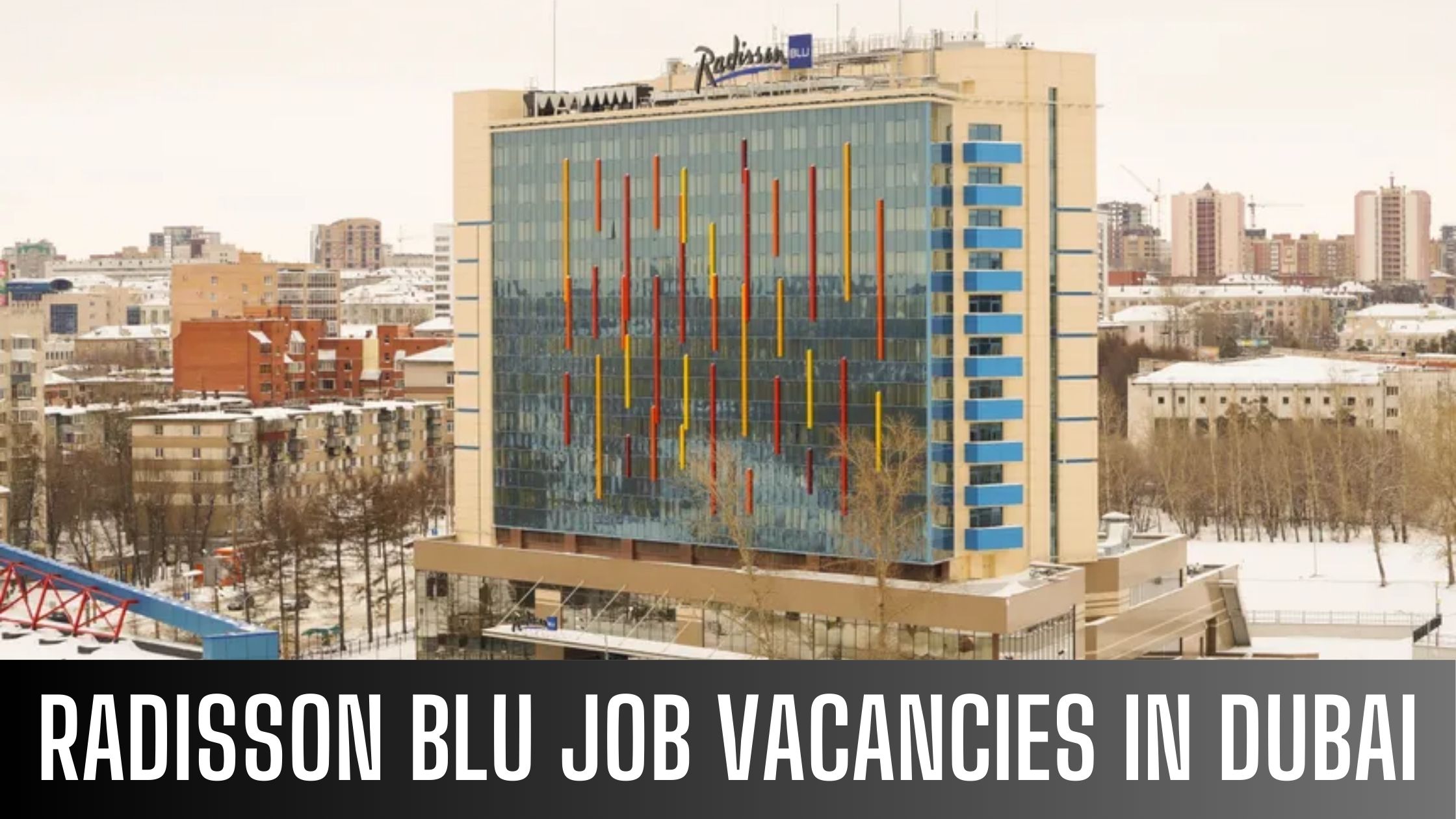 Radisson Blu Hotel Jobs In UAE Announced Job Vacancies Apply Now