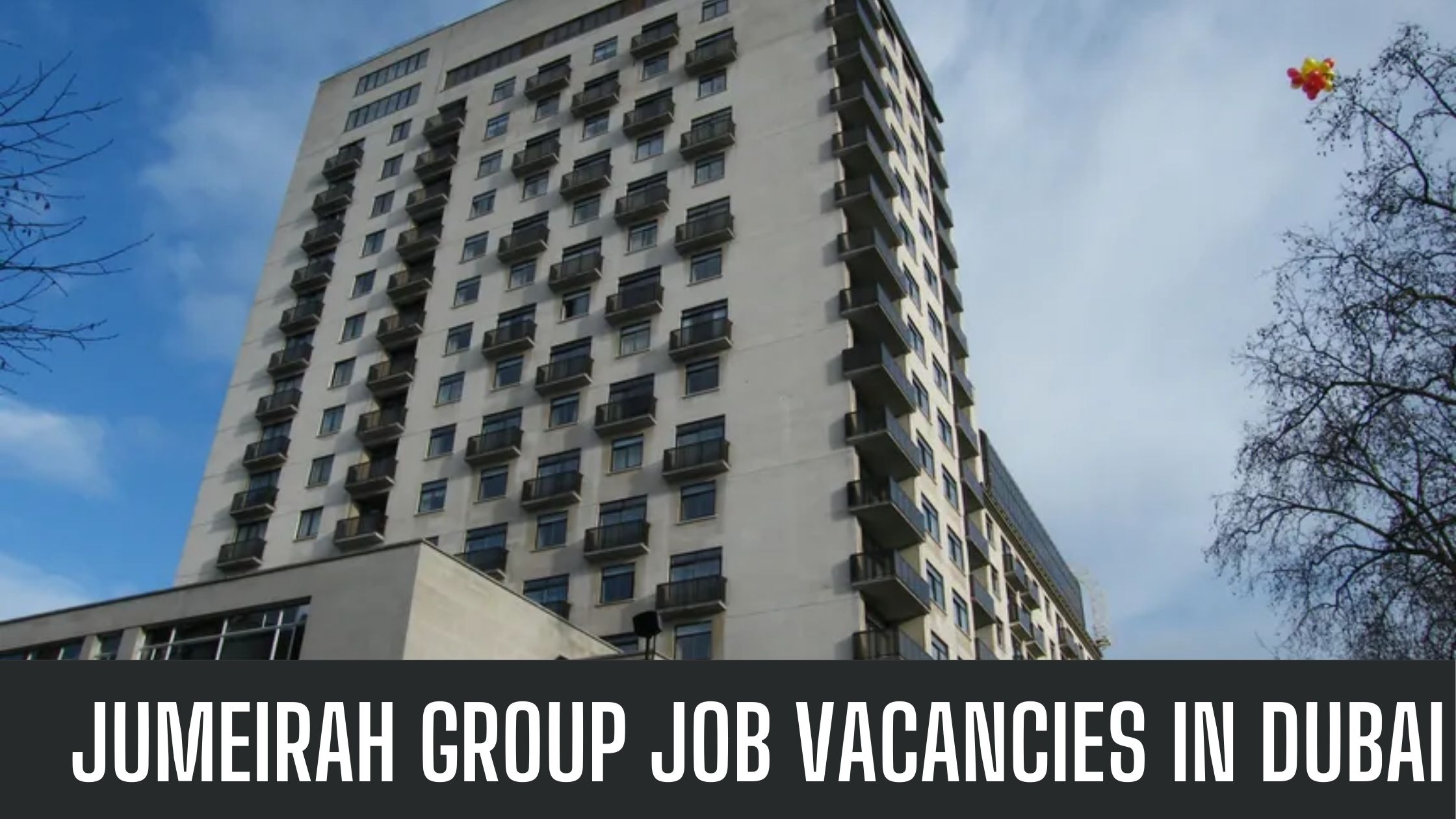 Jumeirah Group Jobs 2024 Announced Jobs Dubai