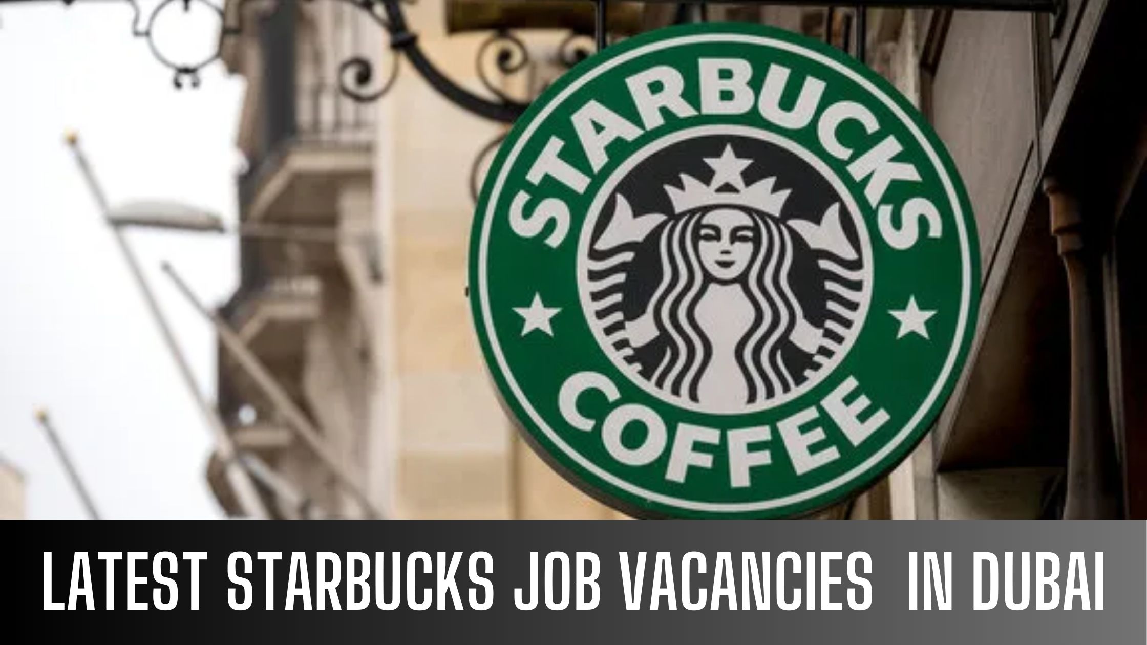 Starbucks Jobs 2024 UAE-KSA-Egypt-Qatar Apply Now Latest Vacancies